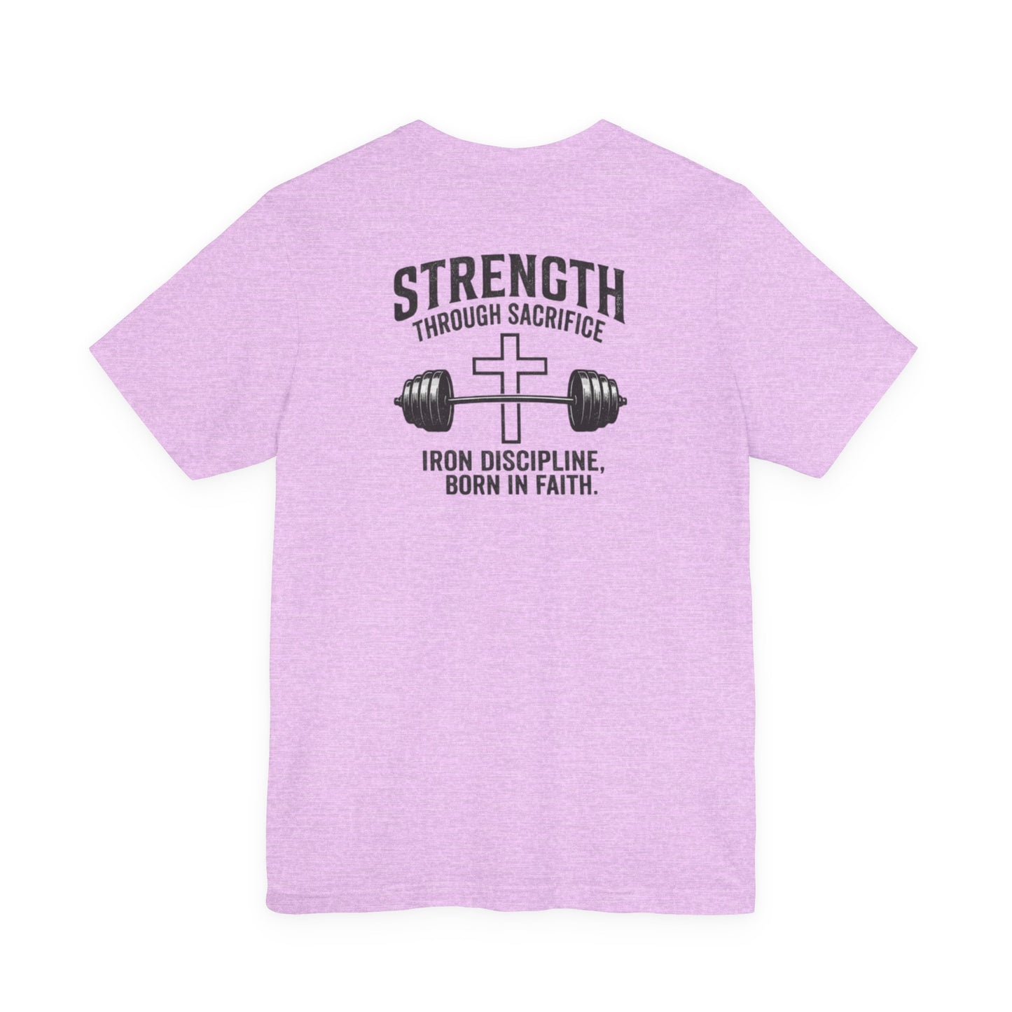 Strength Through Sacrifice Tee — Faith & Fitness Workout T‑Shirt