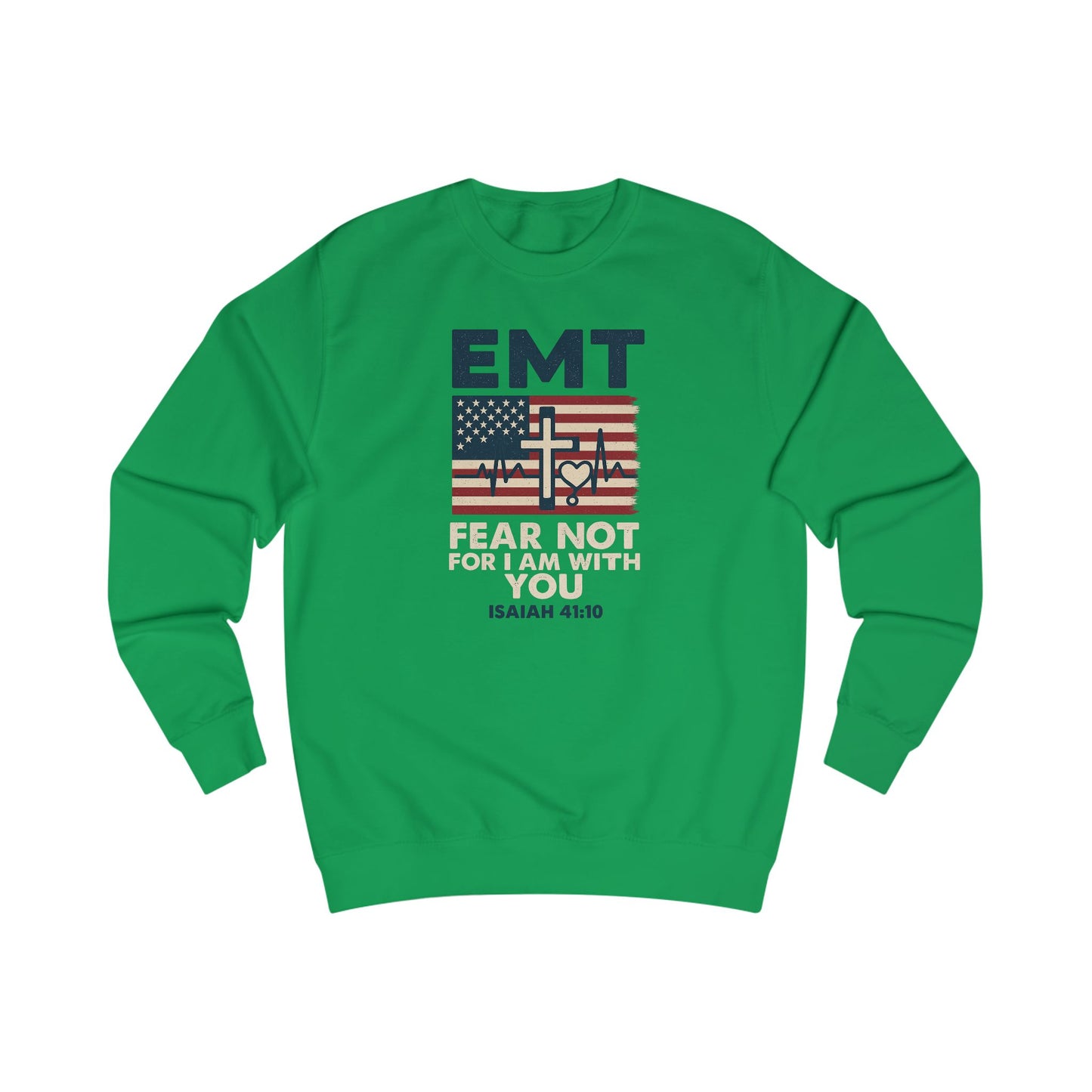 EMT Isaiah 41:10 Sweatshirt — 'Fear Not For I Am With You' Inspirational Crewneck