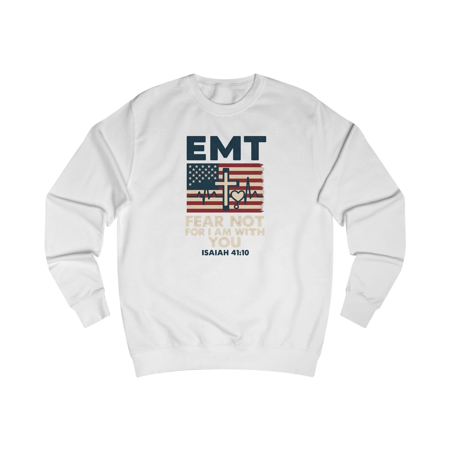 EMT Isaiah 41:10 Sweatshirt — 'Fear Not For I Am With You' Inspirational Crewneck