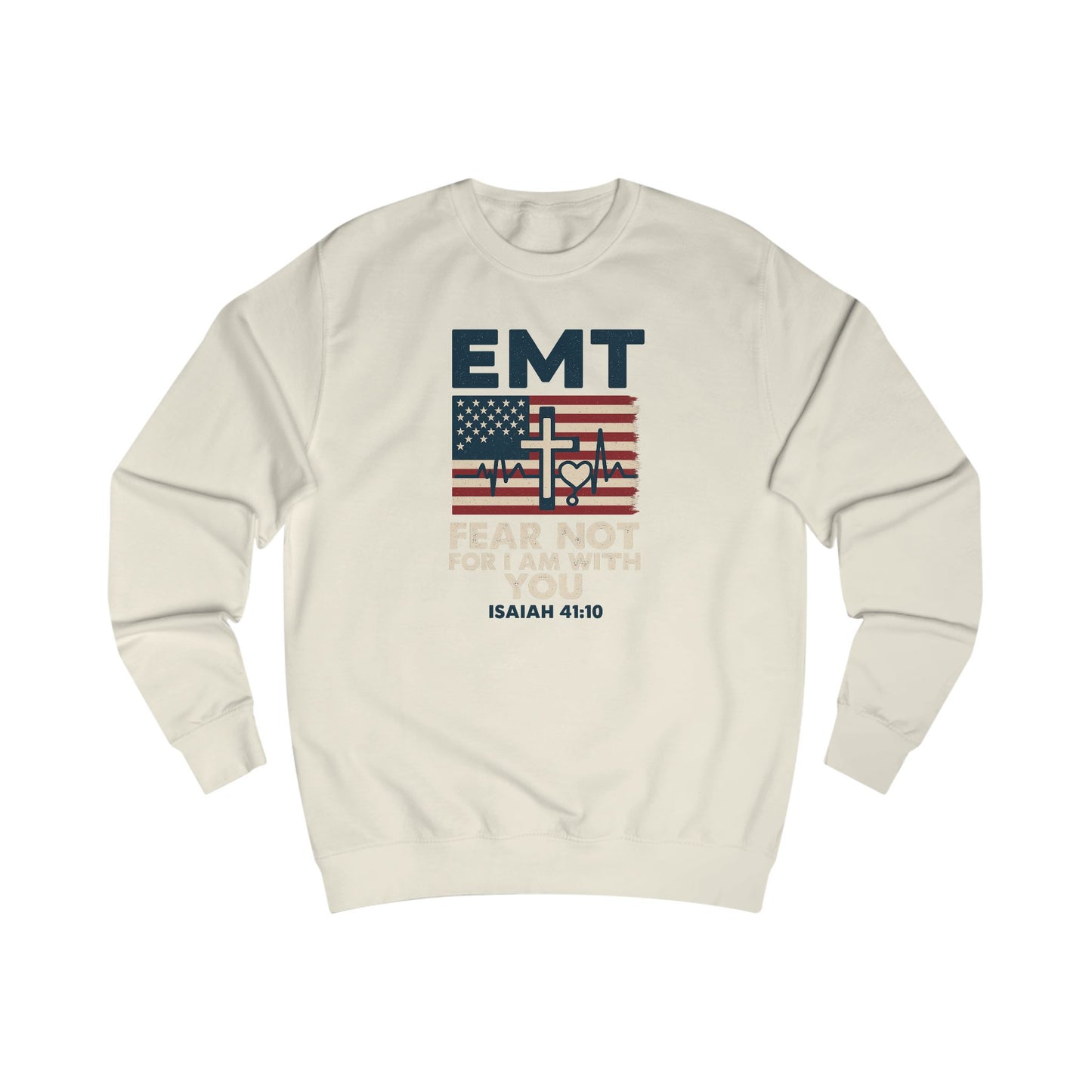 EMT Isaiah 41:10 Sweatshirt — 'Fear Not For I Am With You' Inspirational Crewneck