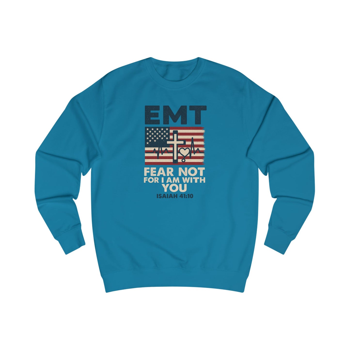 EMT Isaiah 41:10 Sweatshirt — 'Fear Not For I Am With You' Inspirational Crewneck