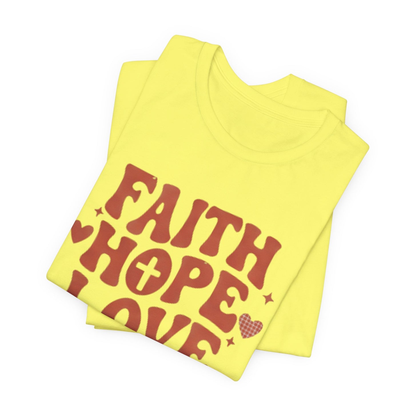 Faith Hope Love T-Shirt — Christian Inspirational Tee