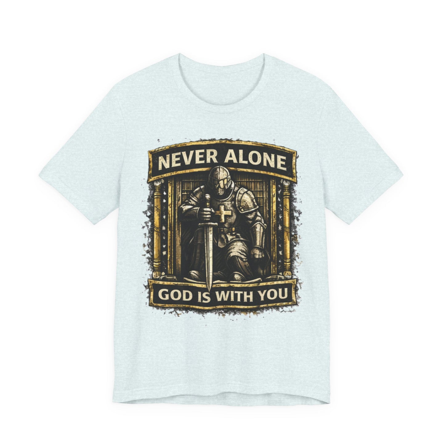 Never Alone T‑Shirt — Knight Prayer Design "God Is With You"