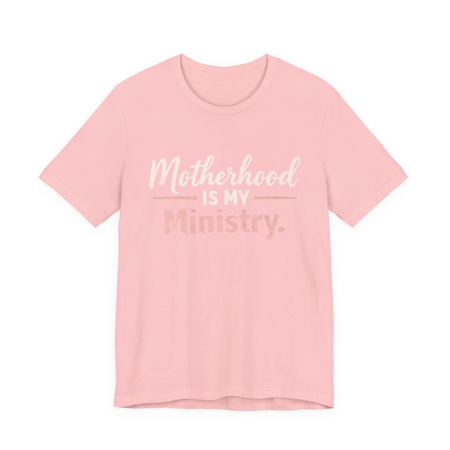T-Shirt — "Motherhood Is My Ministry" Inspirational Mom Tee