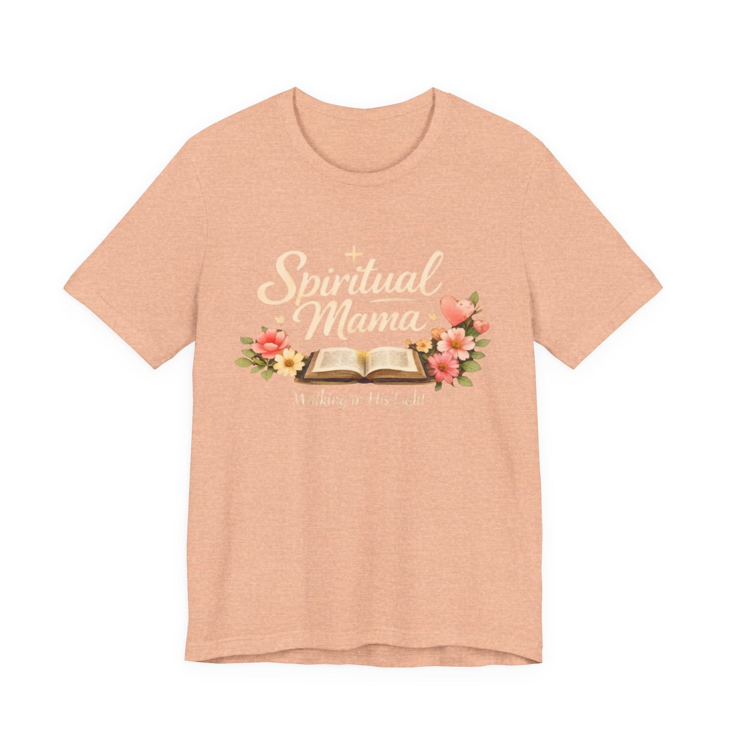 Spiritual Mama T-Shirt — "Walking in His Light" Floral Bible Tee