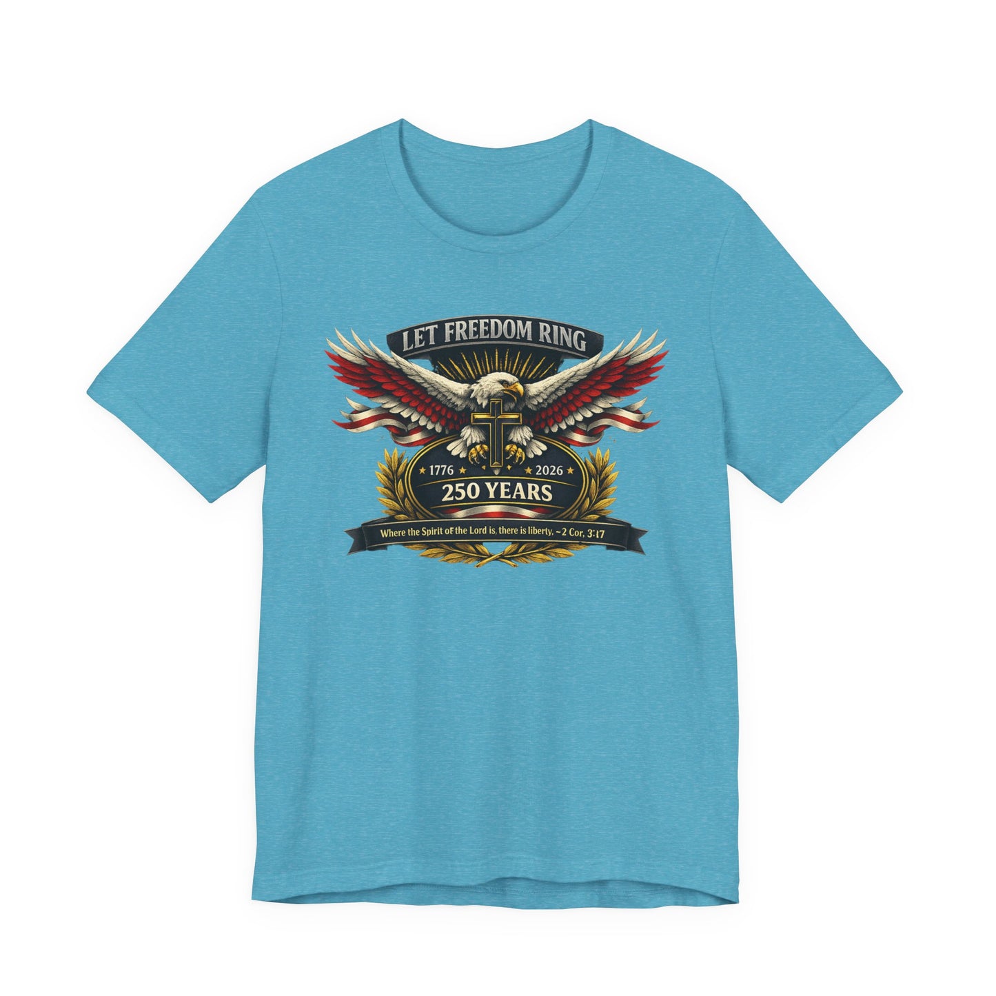 Let Freedom Ring 250 Years T-Shirt — Patriotic Eagle Anniversary Tee