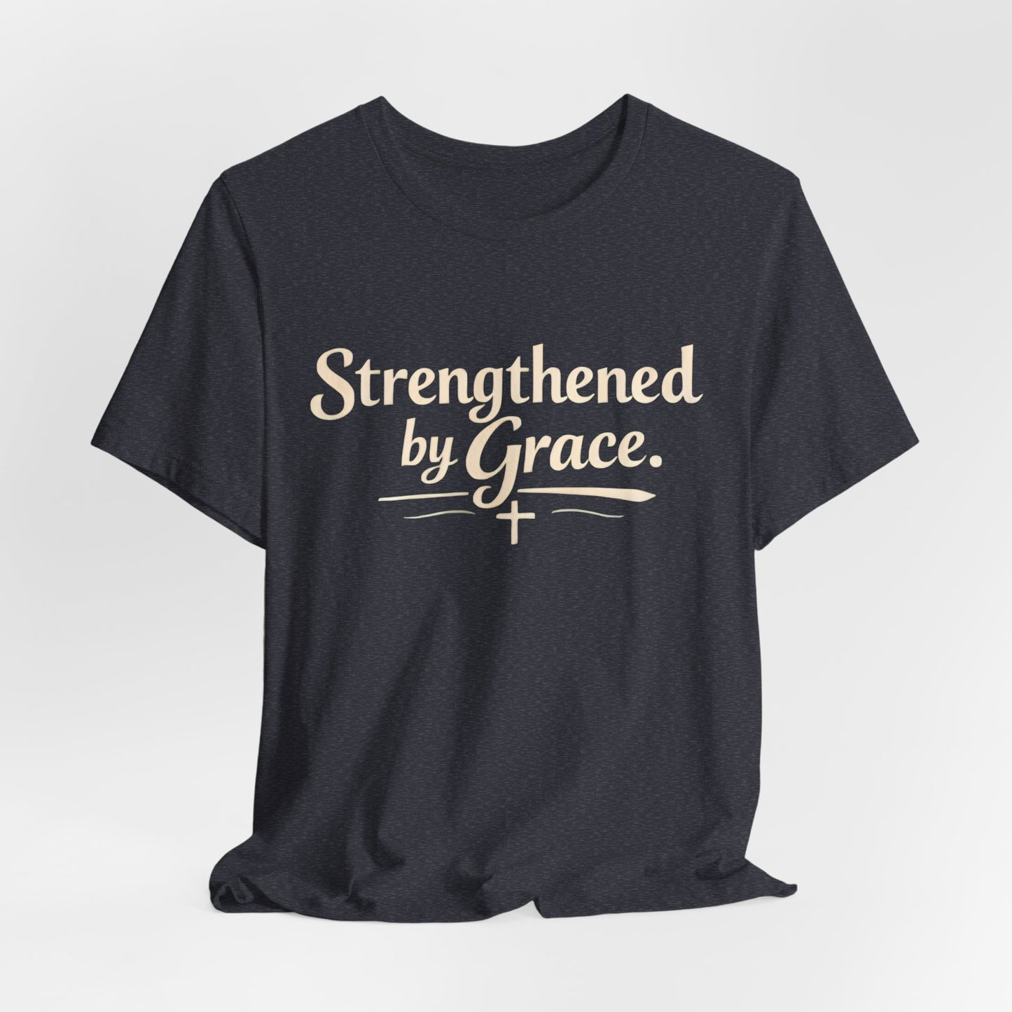 Strengthened by Grace T‑Shirt — Inspirational Faith Tee