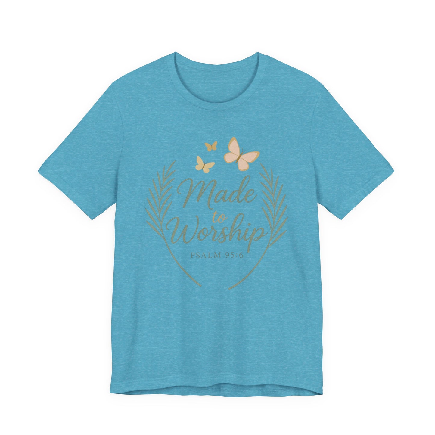 Made to Worship T-Shirt – Psalm 95:6 Christian Faith Tee with Butterflies