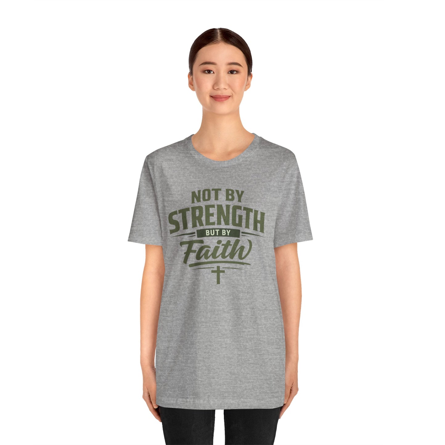 Faith Graphic Tee — "Not By Strength But By Faith" Christian T-Shirt