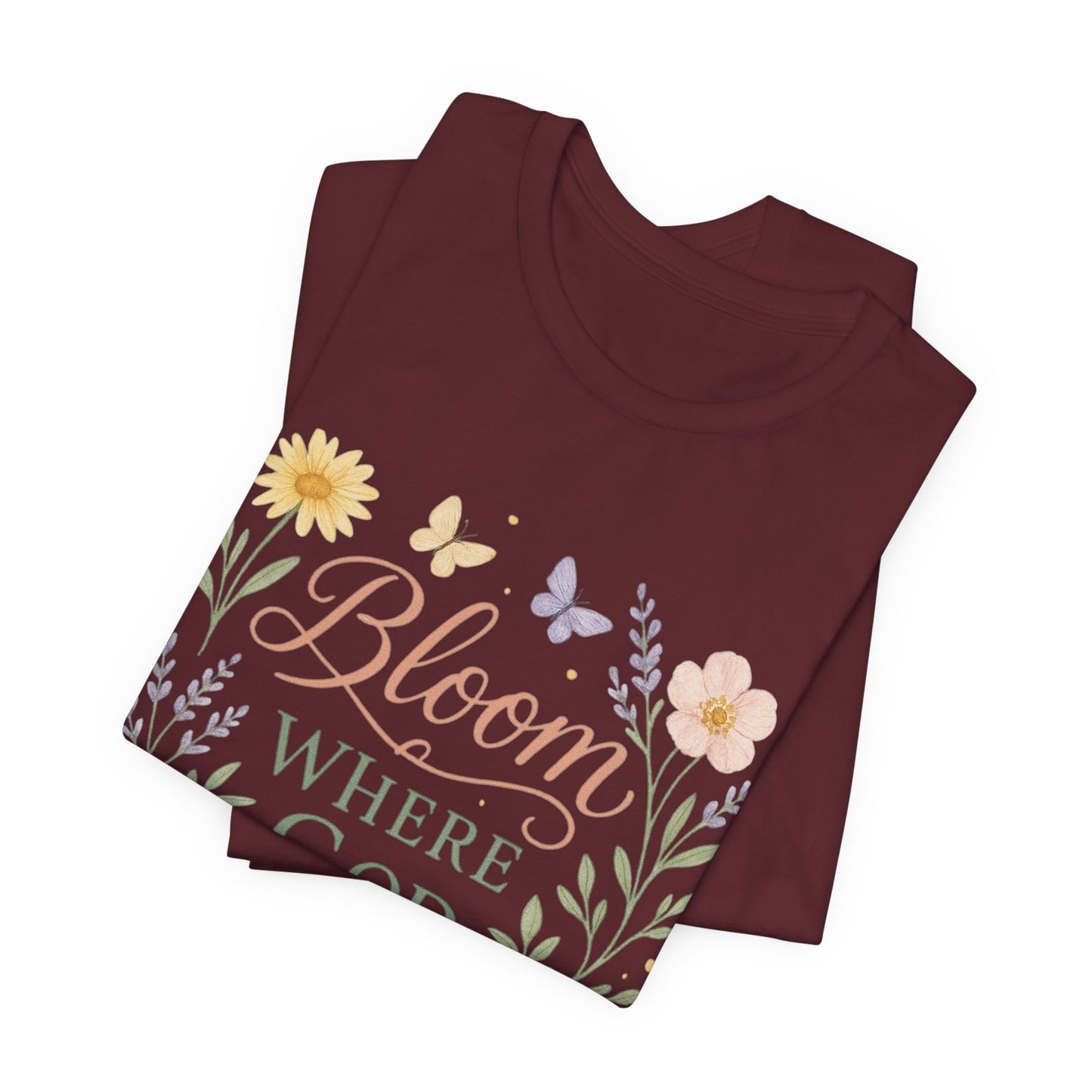 Bloom Where God Plants You Floral T‑Shirt