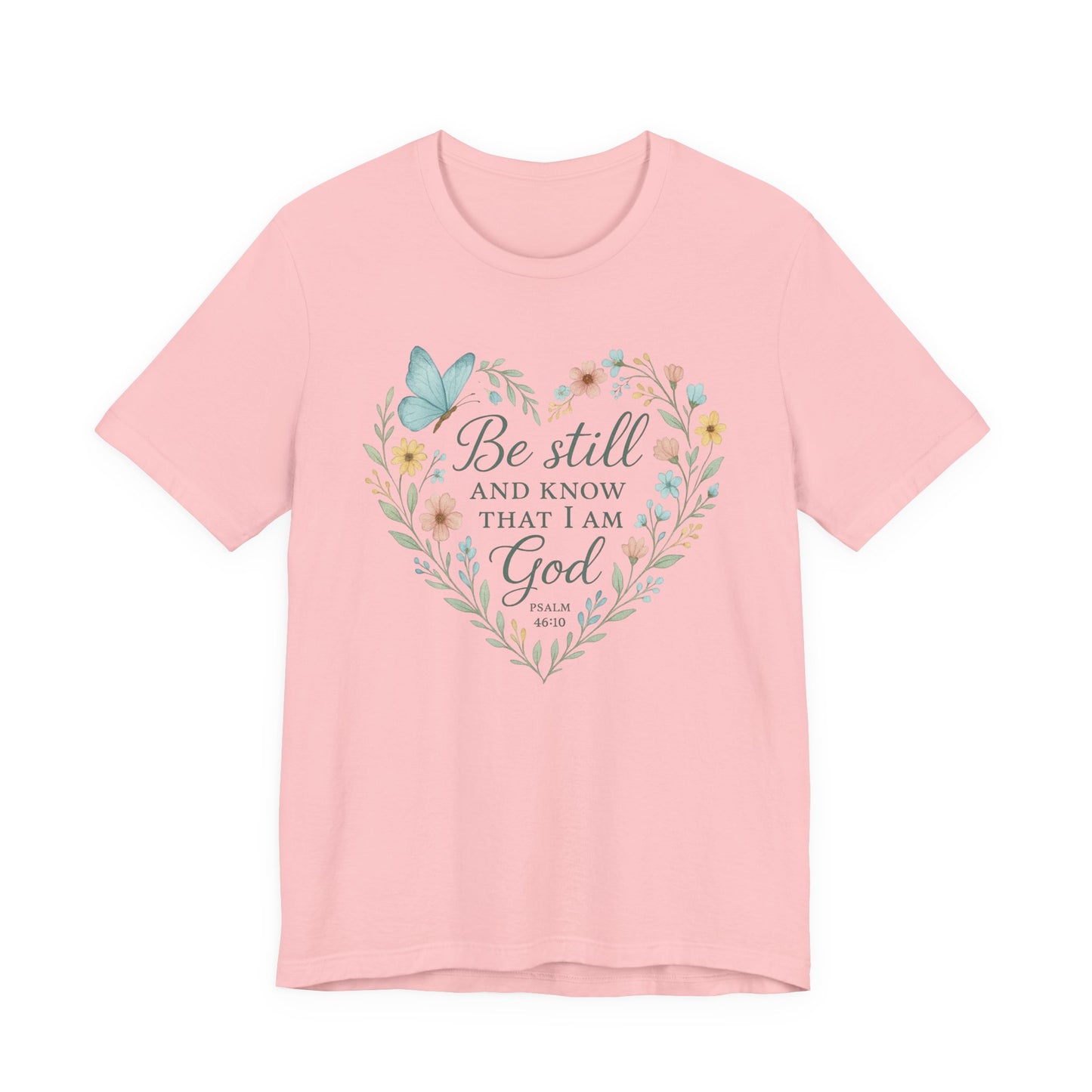 Christian Tee — "Be Still and Know That I Am God" Floral Heart Shirt