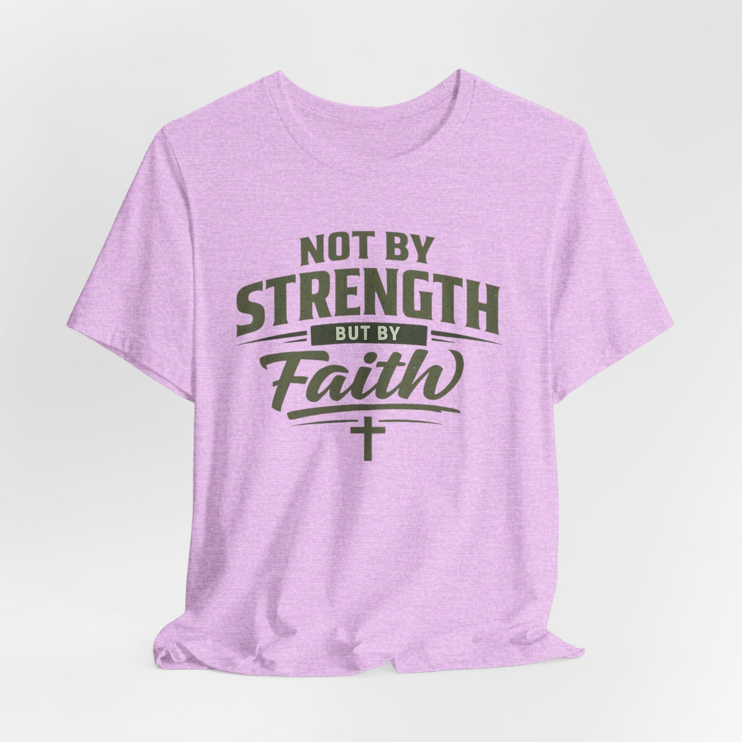 Faith Graphic Tee — "Not By Strength But By Faith" Christian T-Shirt
