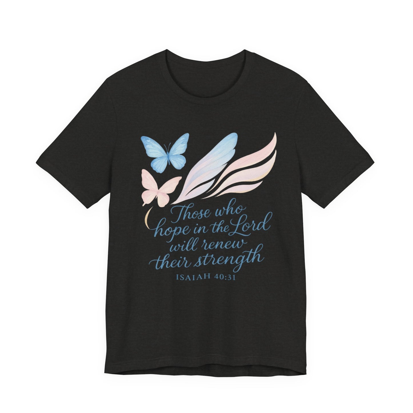 Inspirational Scripture T-Shirt – "Those Who Hope in the Lord" Isaiah 40:31, Pastel Butterflies