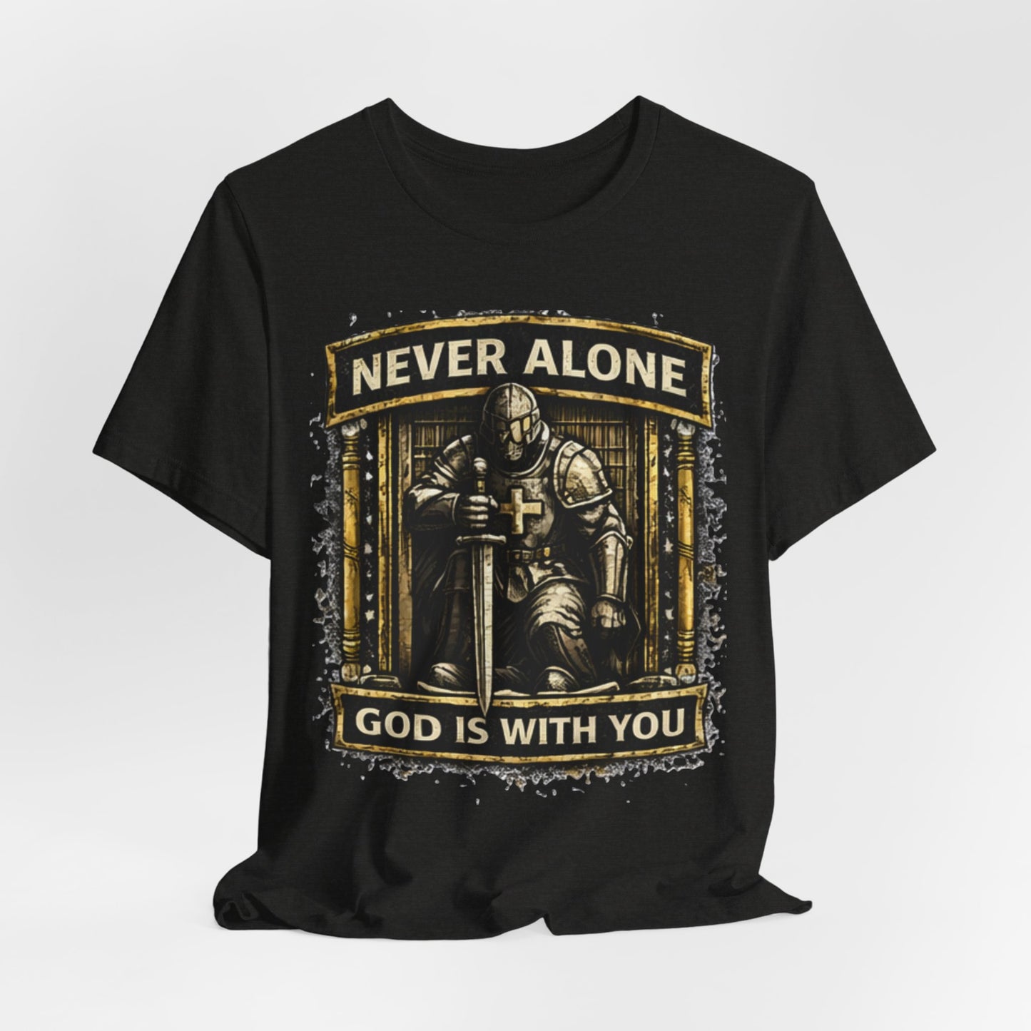 Never Alone T‑Shirt — Knight Prayer Design "God Is With You"