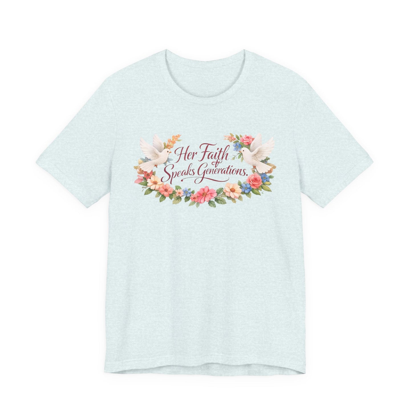 Her Faith Speaks Generations T-Shirt — Floral Christian Inspirational Tee