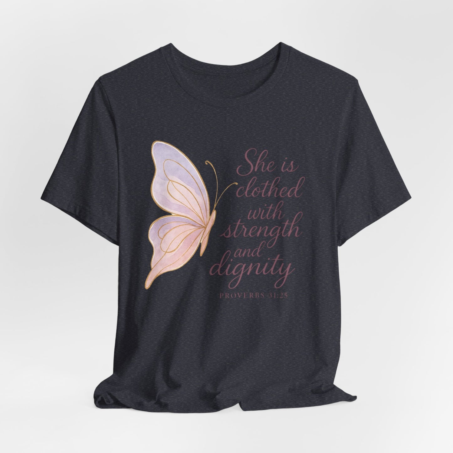 Inspirational "She is clothed with strength and dignity" Butterfly T-Shirt