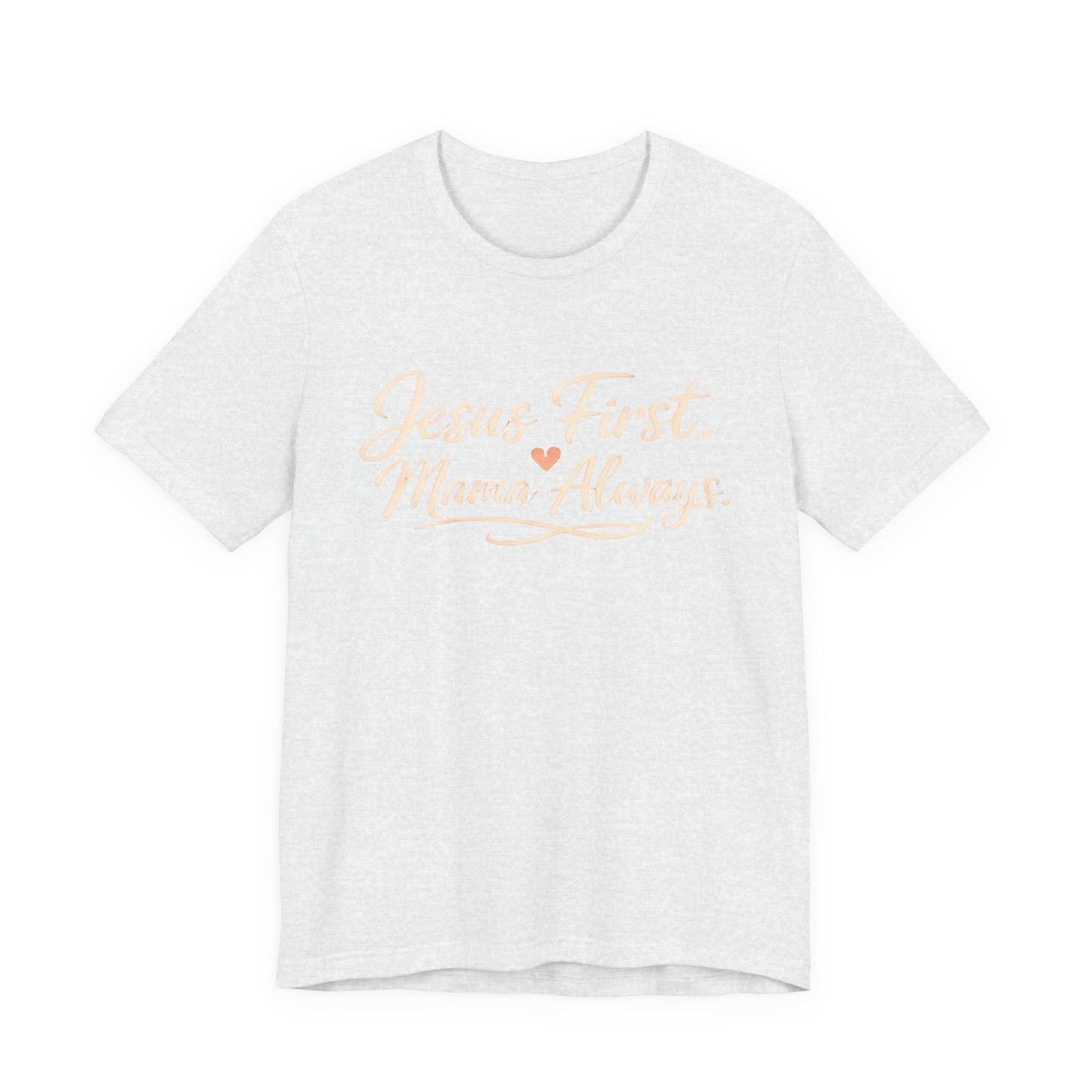 T-Shirt — "Jesus First, Mama Always" Faithful Mom Tee