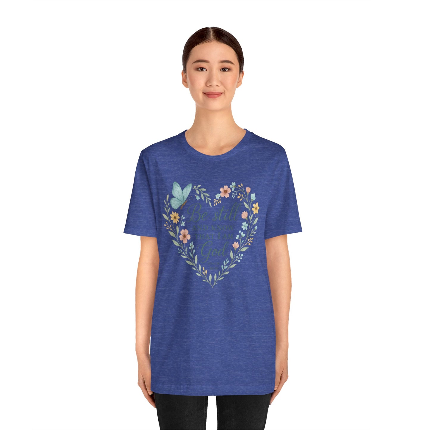 Christian Tee — "Be Still and Know That I Am God" Floral Heart Shirt
