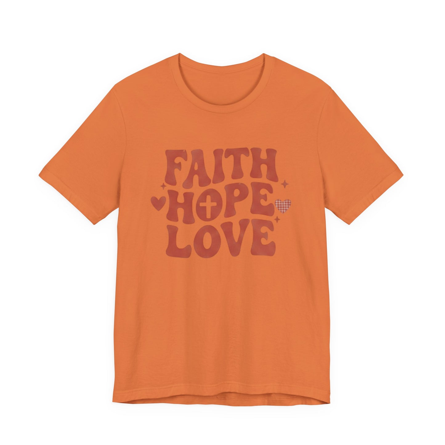 Faith Hope Love T-Shirt — Christian Inspirational Tee