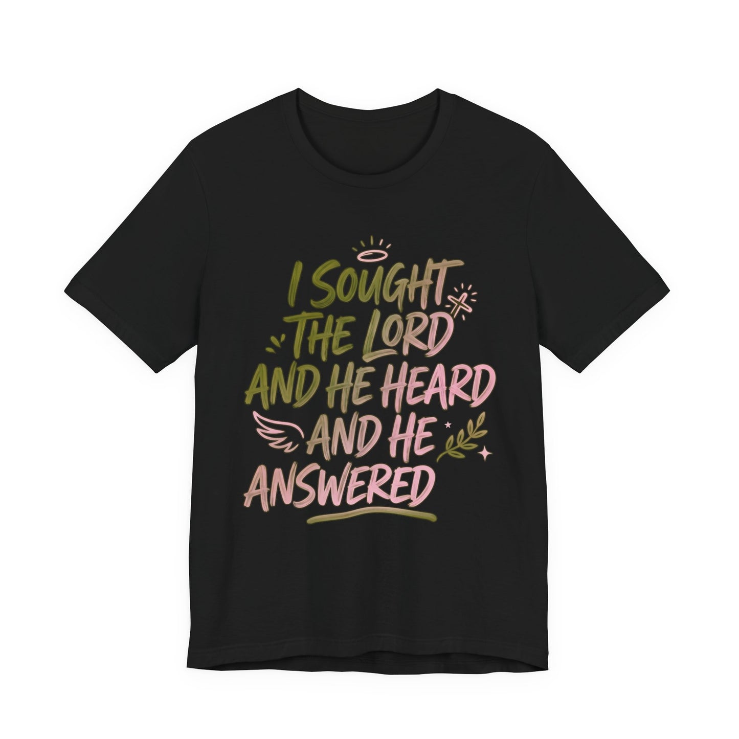 I Sought the Lord T-Shirt — Inspirational Christian Faith Tee