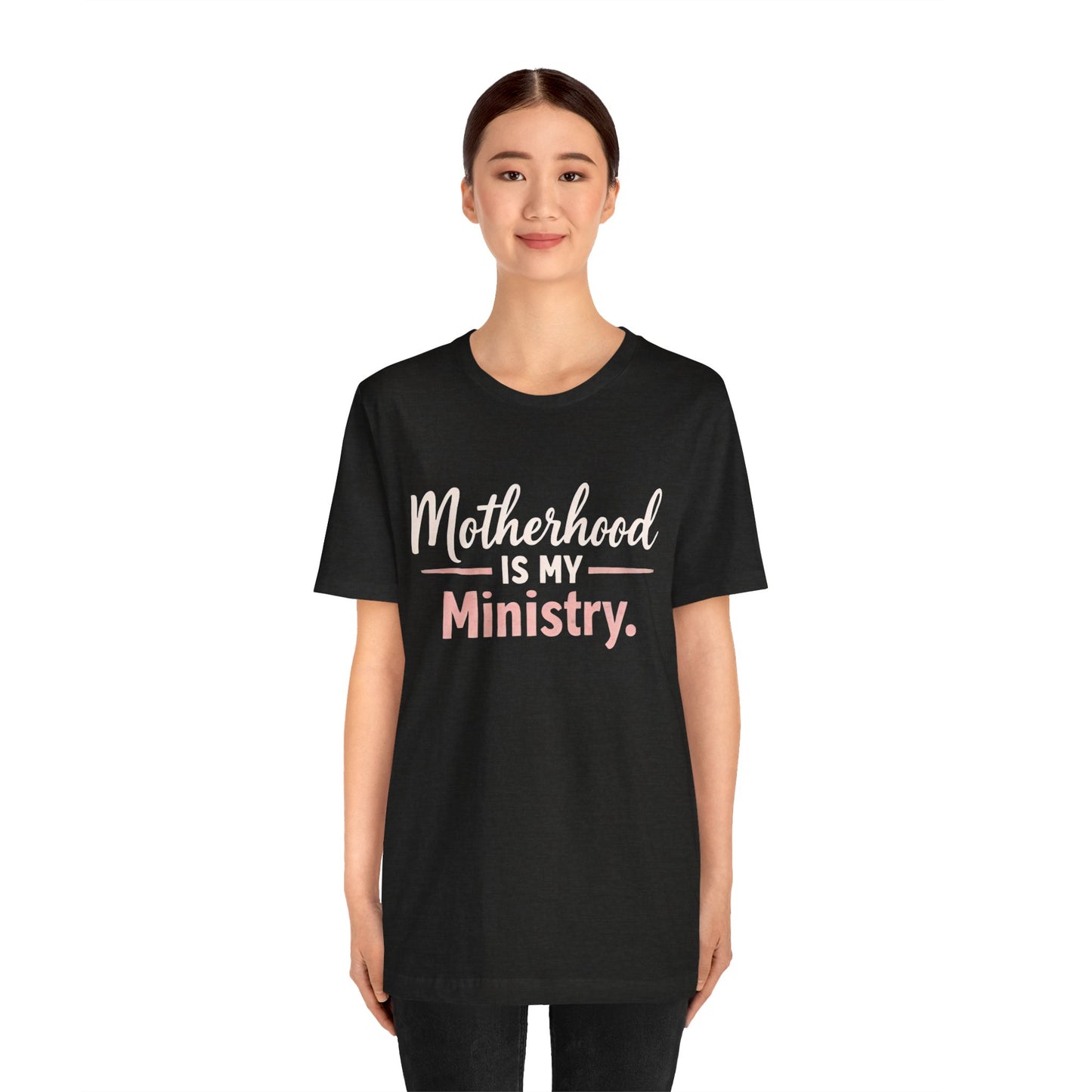T-Shirt — "Motherhood Is My Ministry" Inspirational Mom Tee
