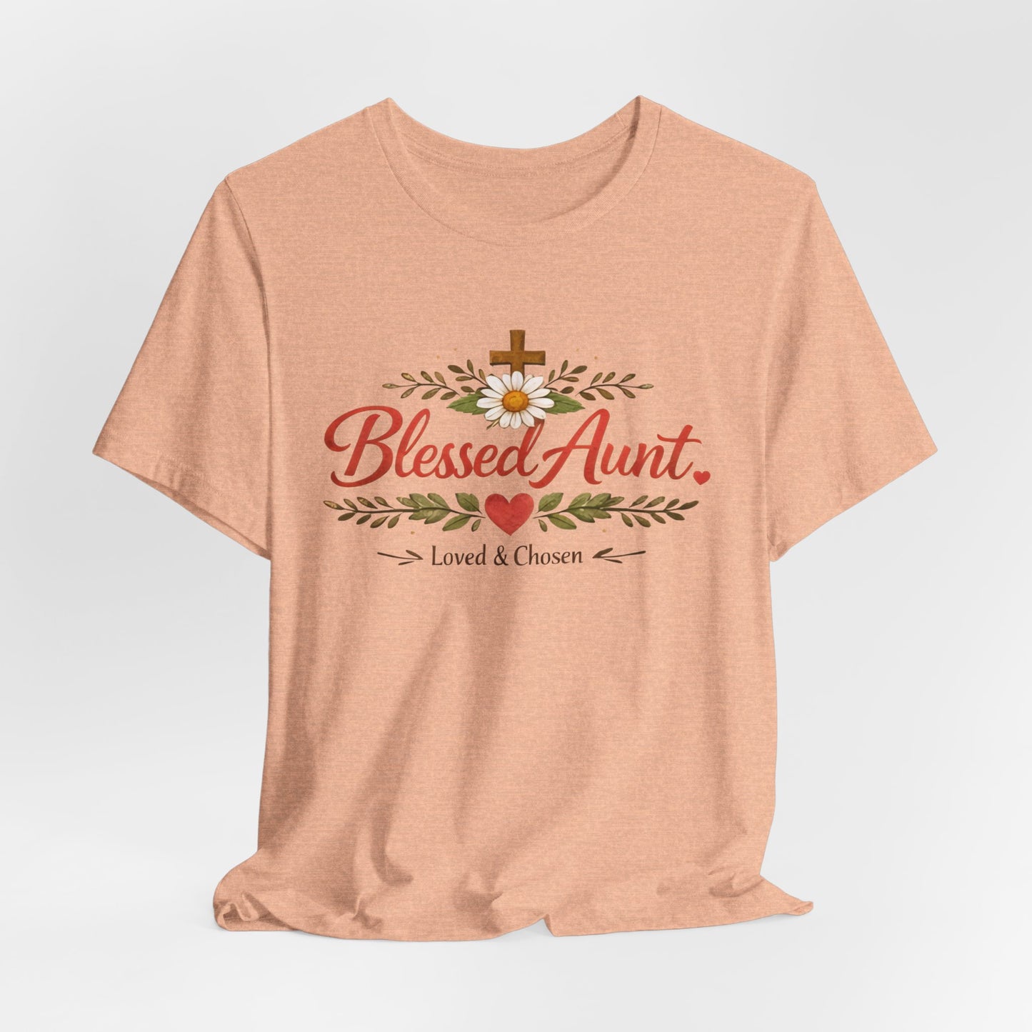 Blessed Aunt T-Shirt - "Blessed Aunt Loved & Chosen" Christian Floral Tee