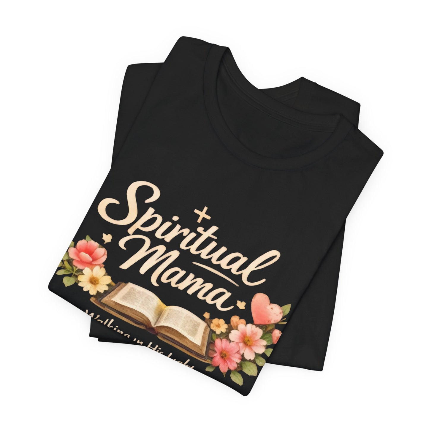 Spiritual Mama T-Shirt — "Walking in His Light" Floral Bible Tee