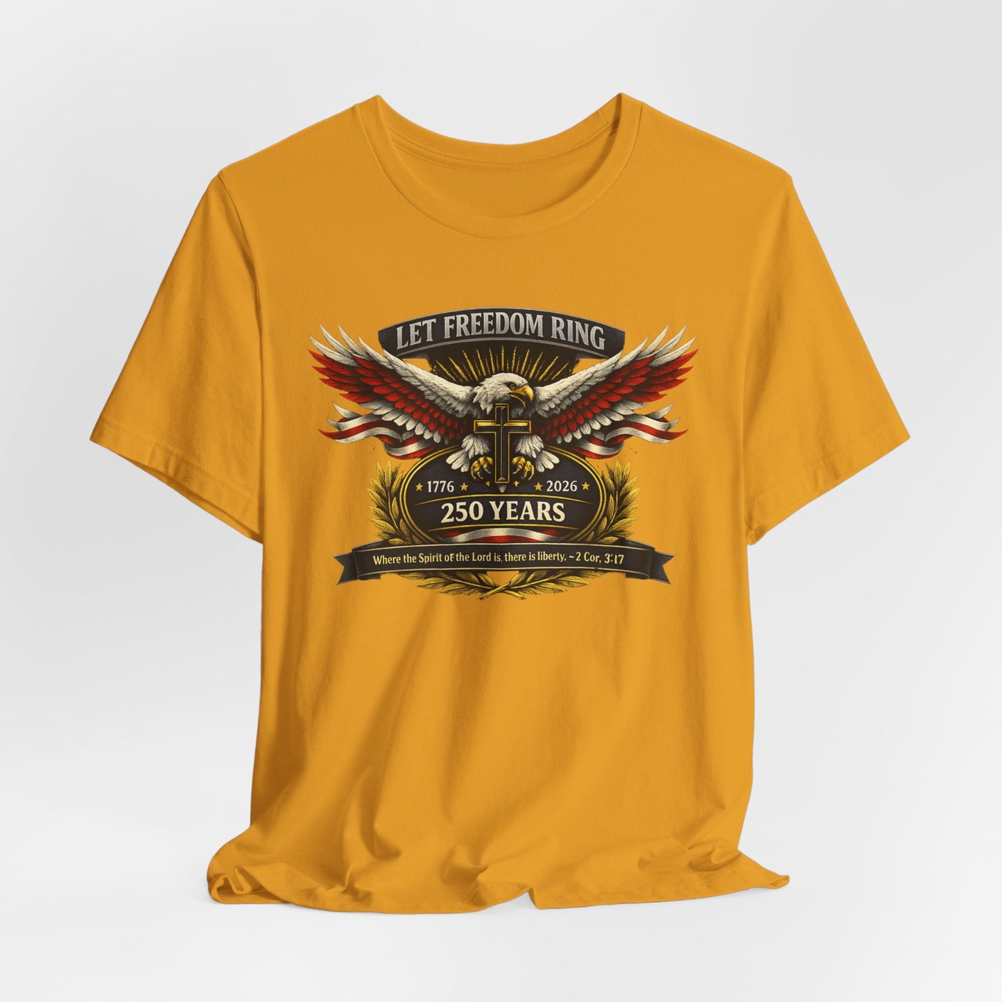Let Freedom Ring 250 Years T-Shirt — Patriotic Eagle Anniversary Tee