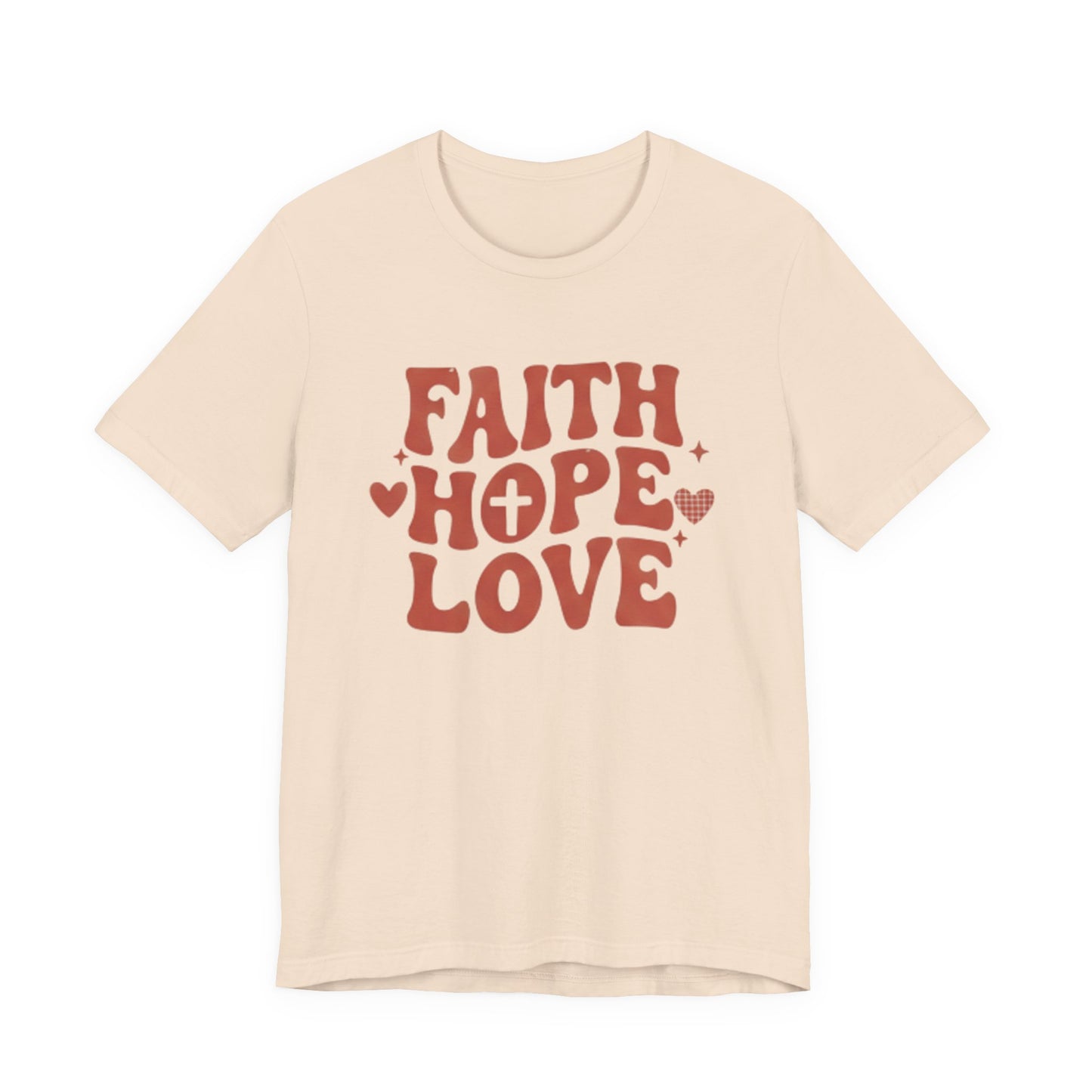 Faith Hope Love T-Shirt — Christian Inspirational Tee