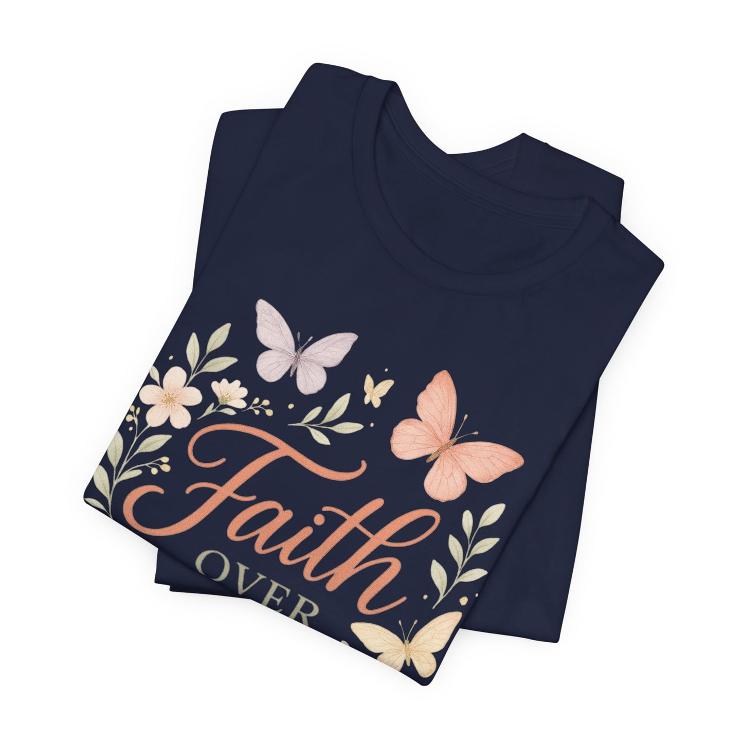 Faith Over Fear T-Shirt — Floral Butterfly Inspirational Tee