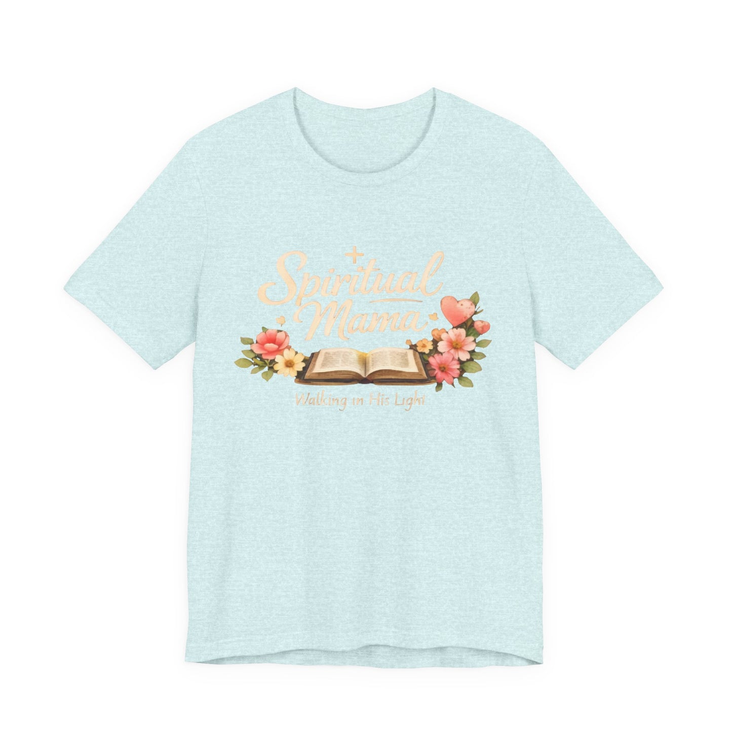 Spiritual Mama T-Shirt — "Walking in His Light" Floral Bible Tee