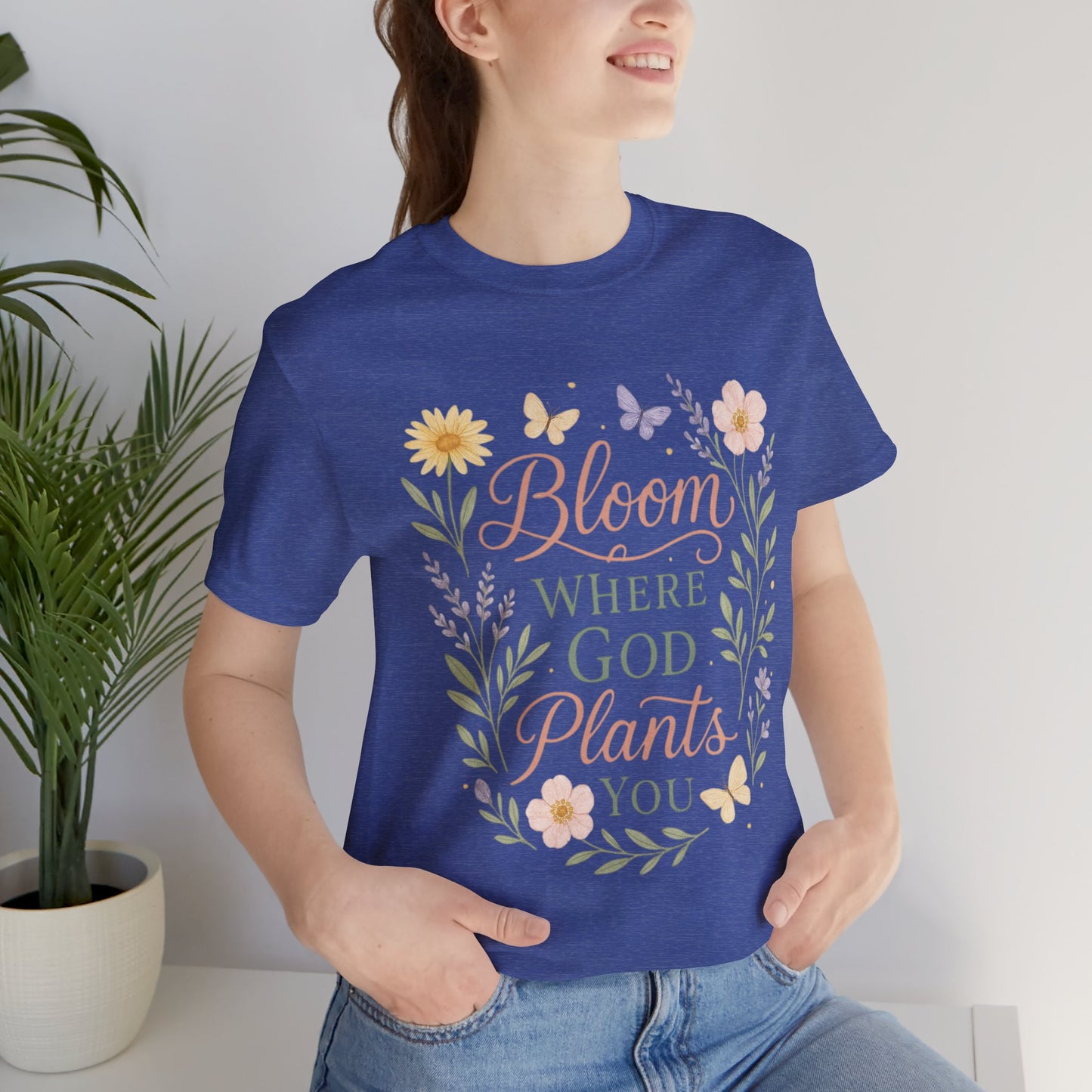 Bloom Where God Plants You Floral T‑Shirt