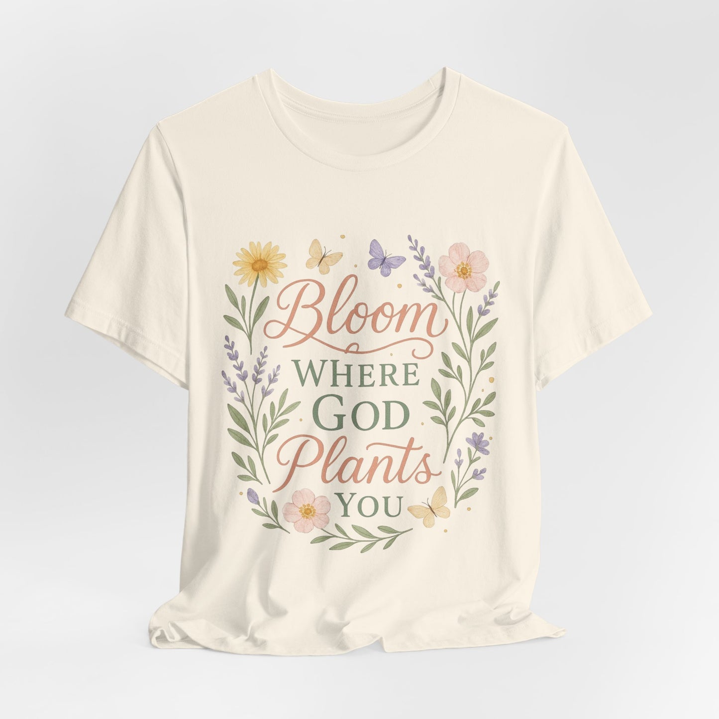 Bloom Where God Plants You Floral T‑Shirt