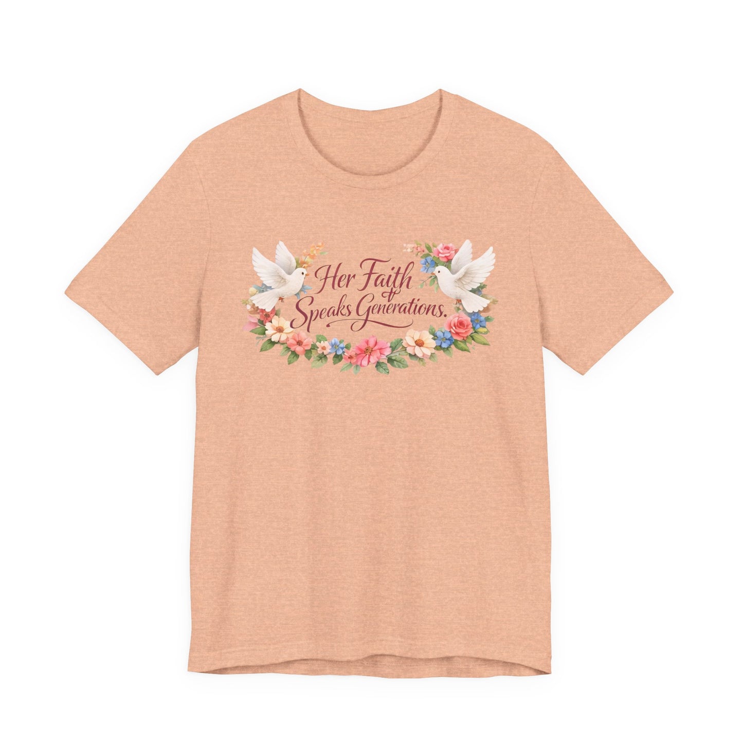 Her Faith Speaks Generations T-Shirt — Floral Christian Inspirational Tee