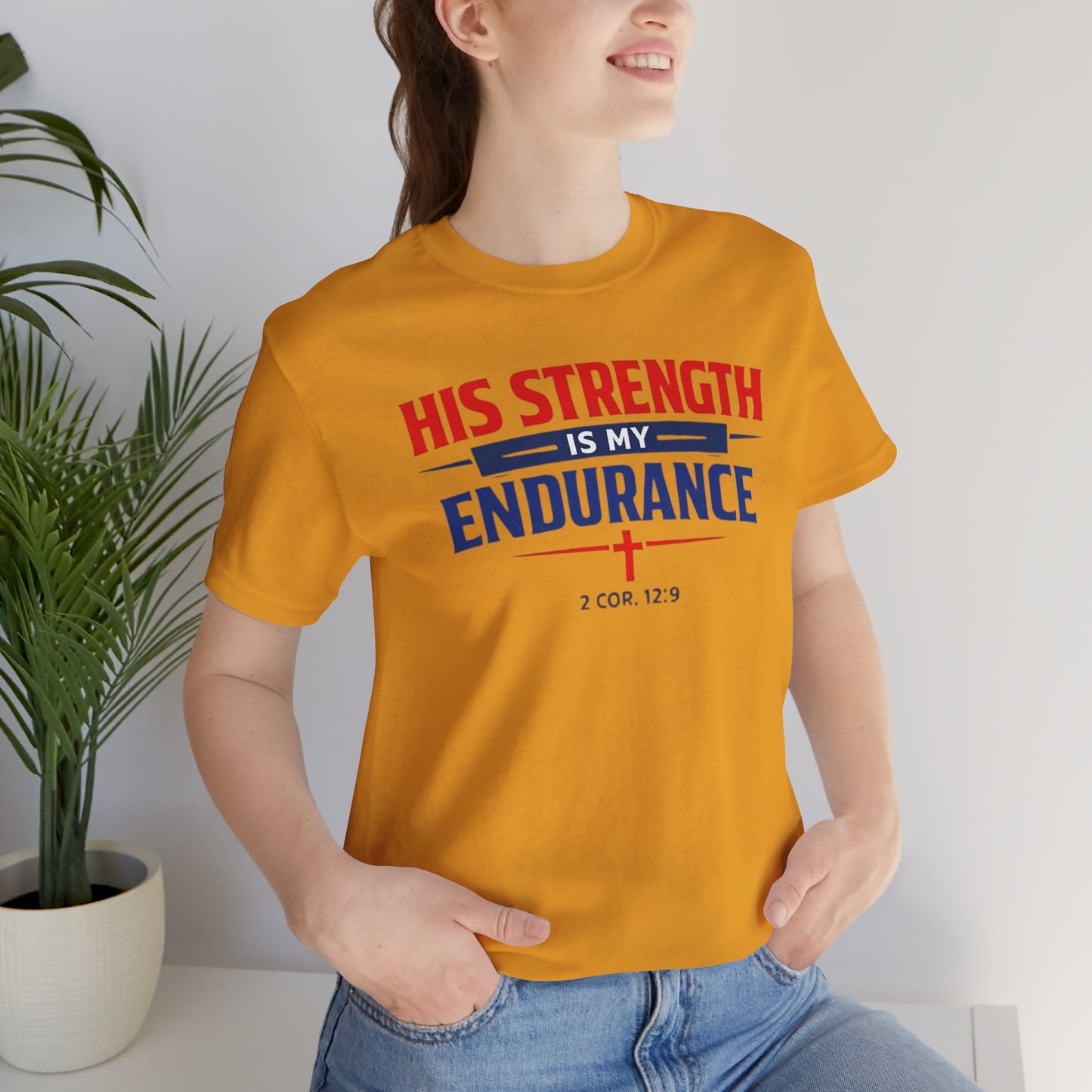 His Strength Is My Endurance T-Shirt — Christian Faith Tee (2 Cor. 12:9)