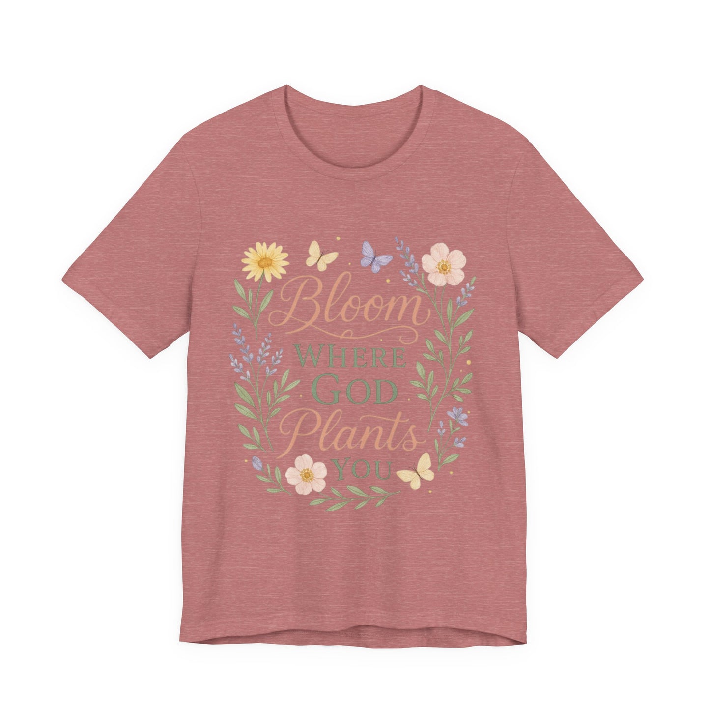 Bloom Where God Plants You Floral T‑Shirt