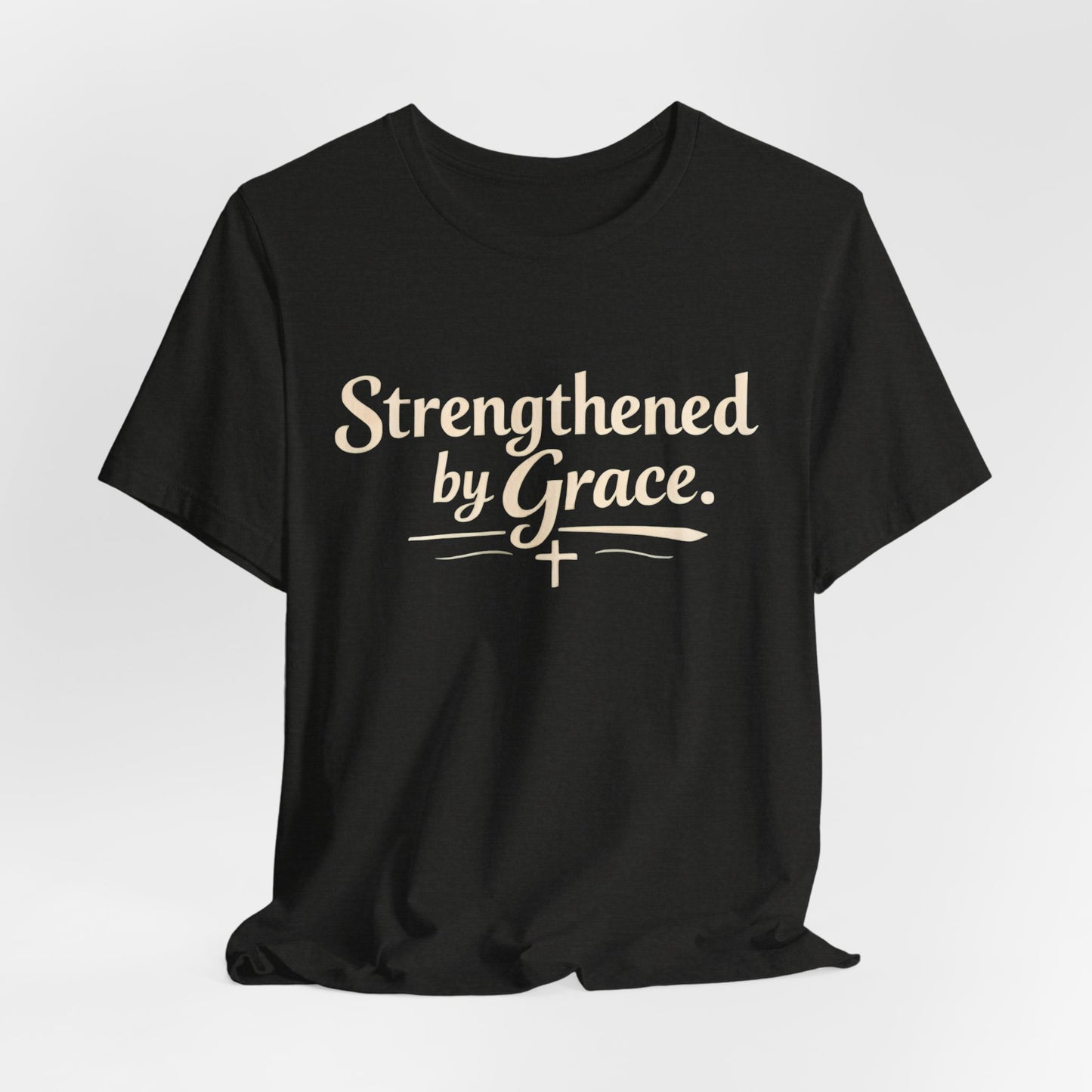 Strengthened by Grace T‑Shirt — Inspirational Faith Tee