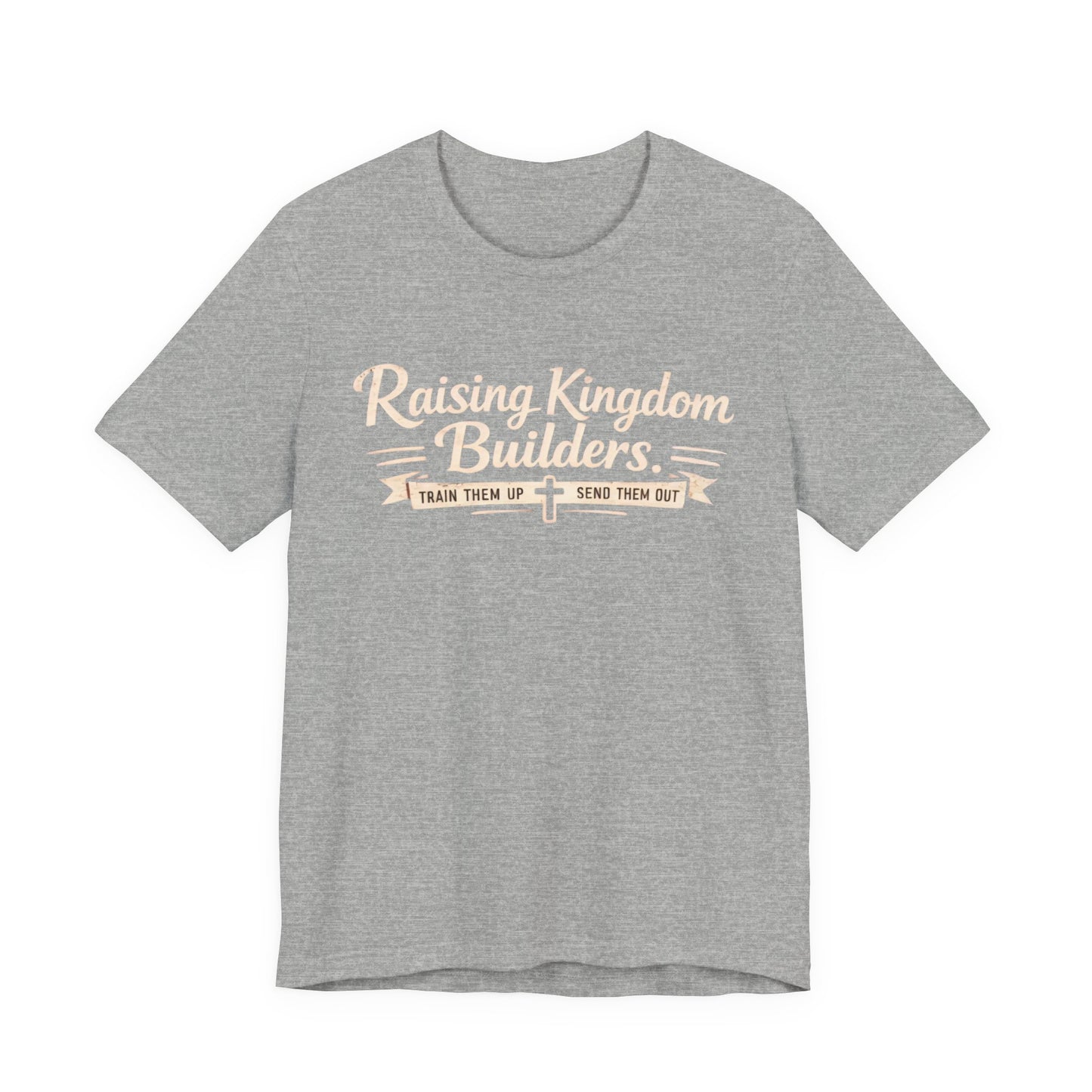 Raising Kingdom Builders Tee – Train Them Up, Send Them Out Christian Youth T-Shirt
