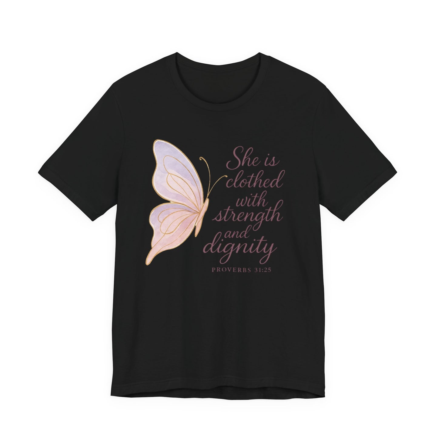 Inspirational "She is clothed with strength and dignity" Butterfly T-Shirt