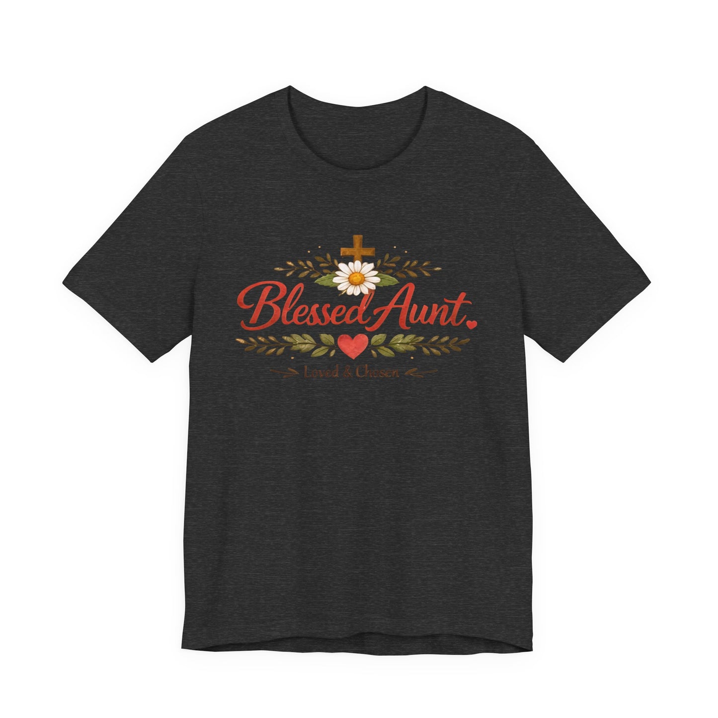 Blessed Aunt T-Shirt - "Blessed Aunt Loved & Chosen" Christian Floral Tee