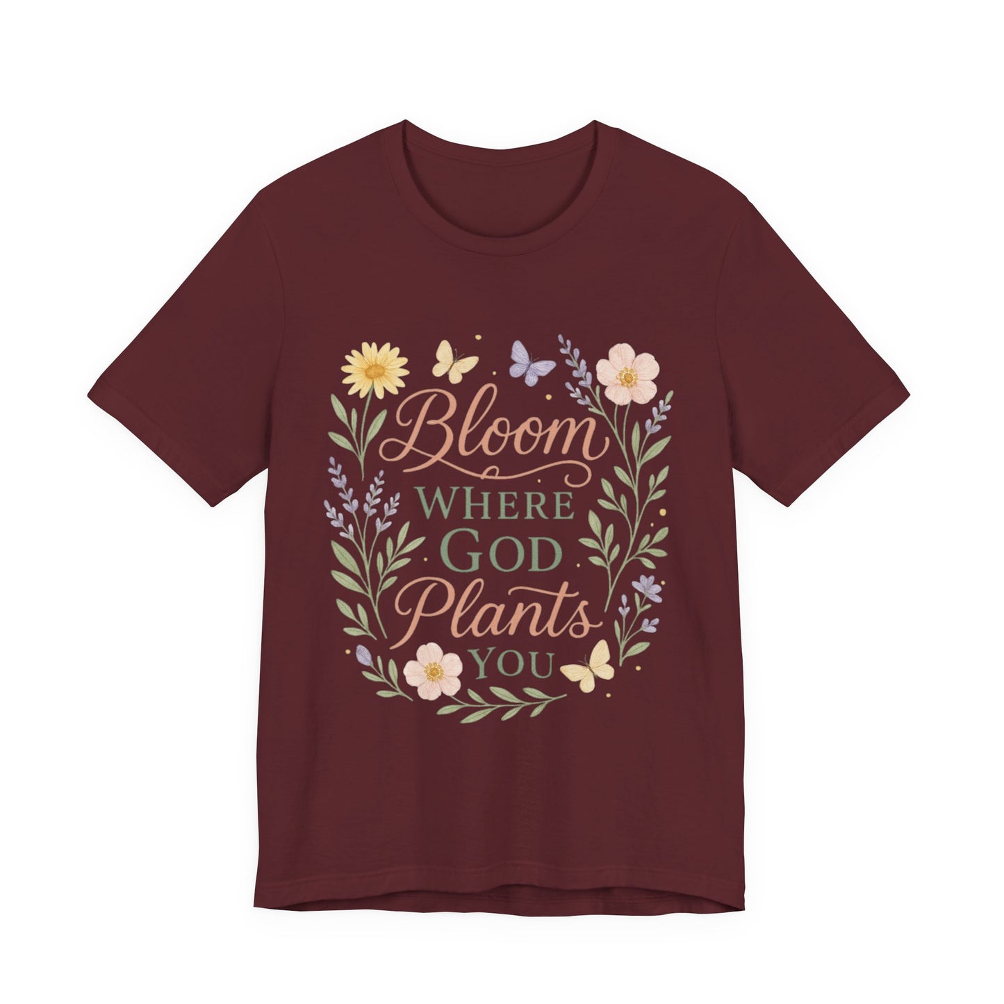 Bloom Where God Plants You Floral T‑Shirt