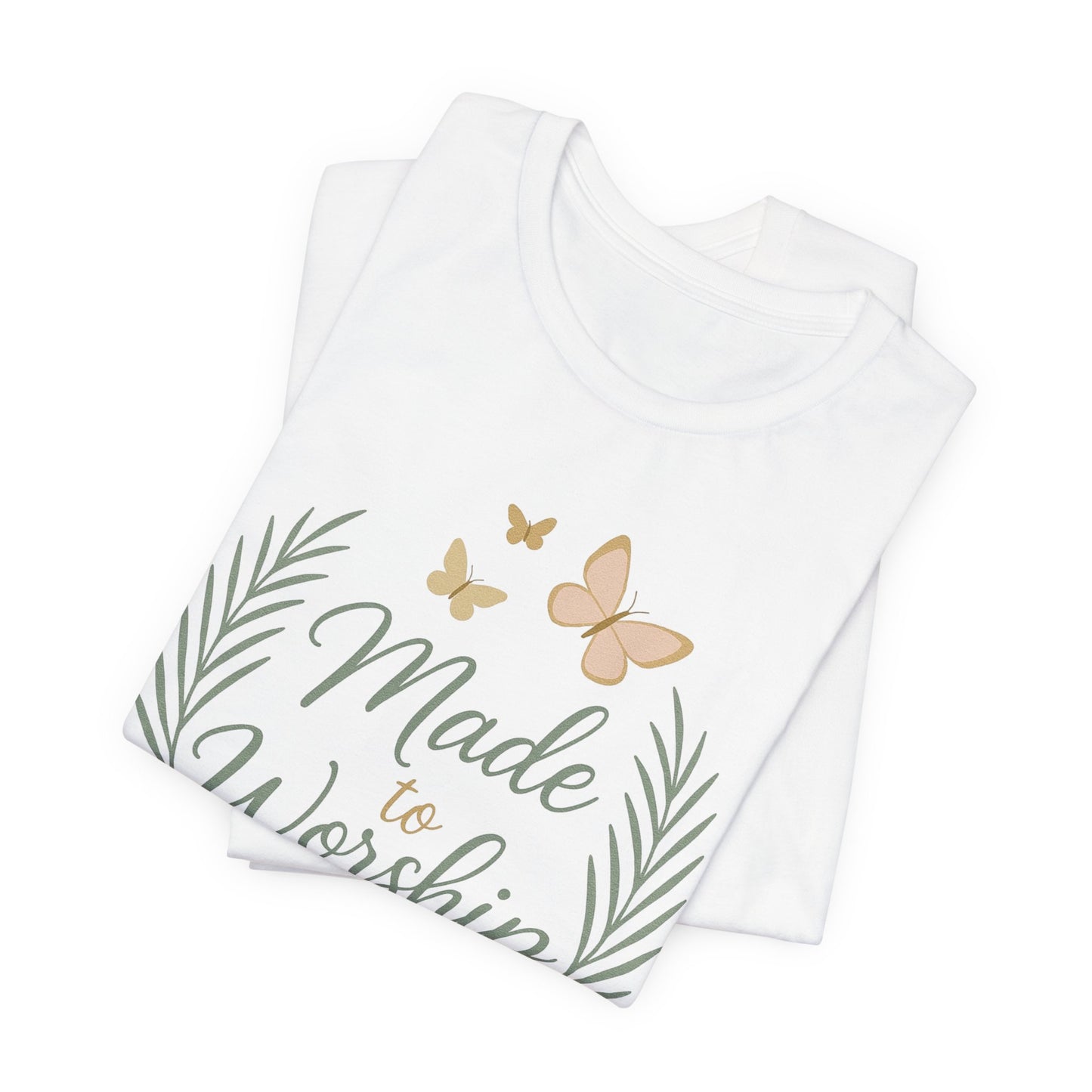 Made to Worship T-Shirt – Psalm 95:6 Christian Faith Tee with Butterflies