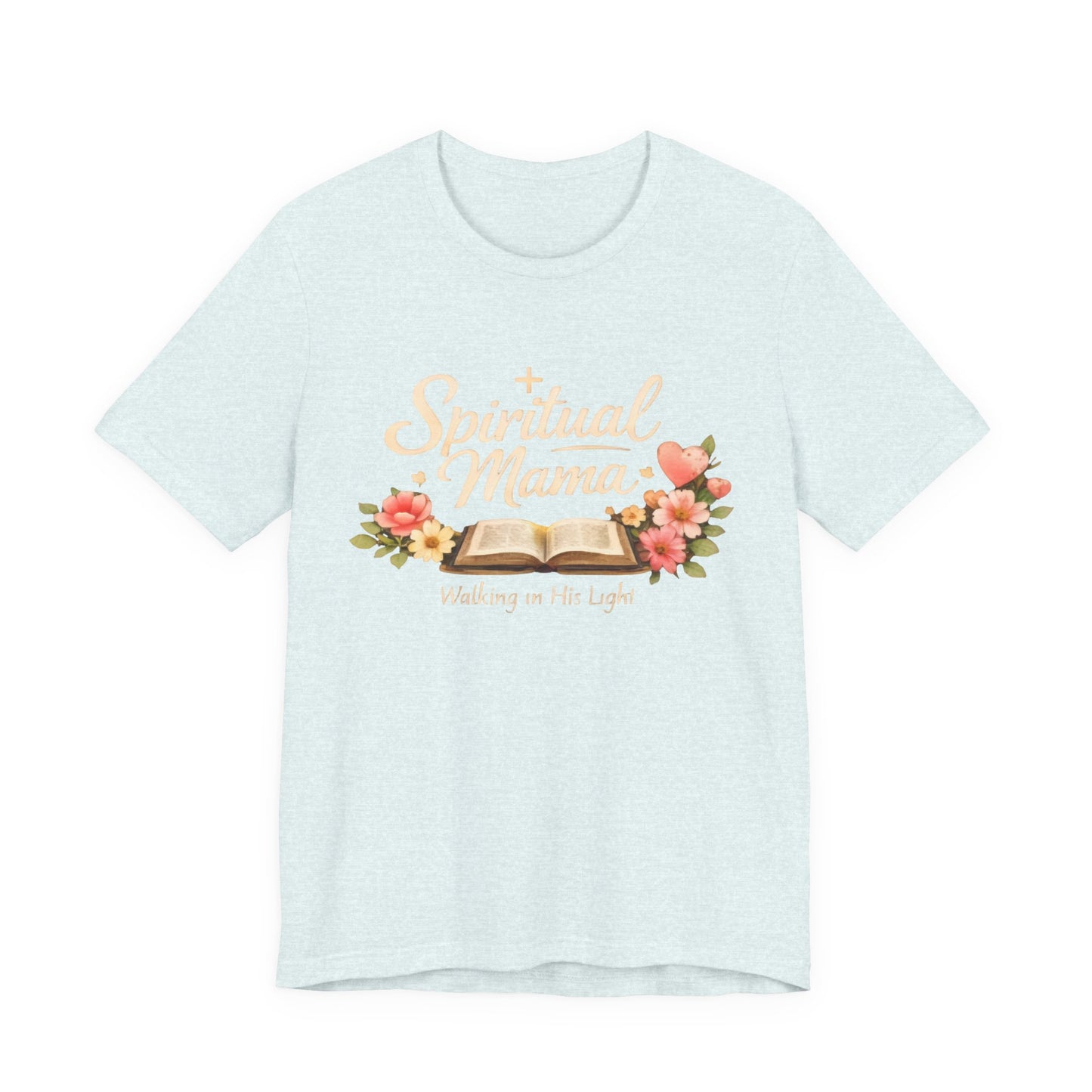 Spiritual Mama T-Shirt — "Walking in His Light" Floral Bible Tee