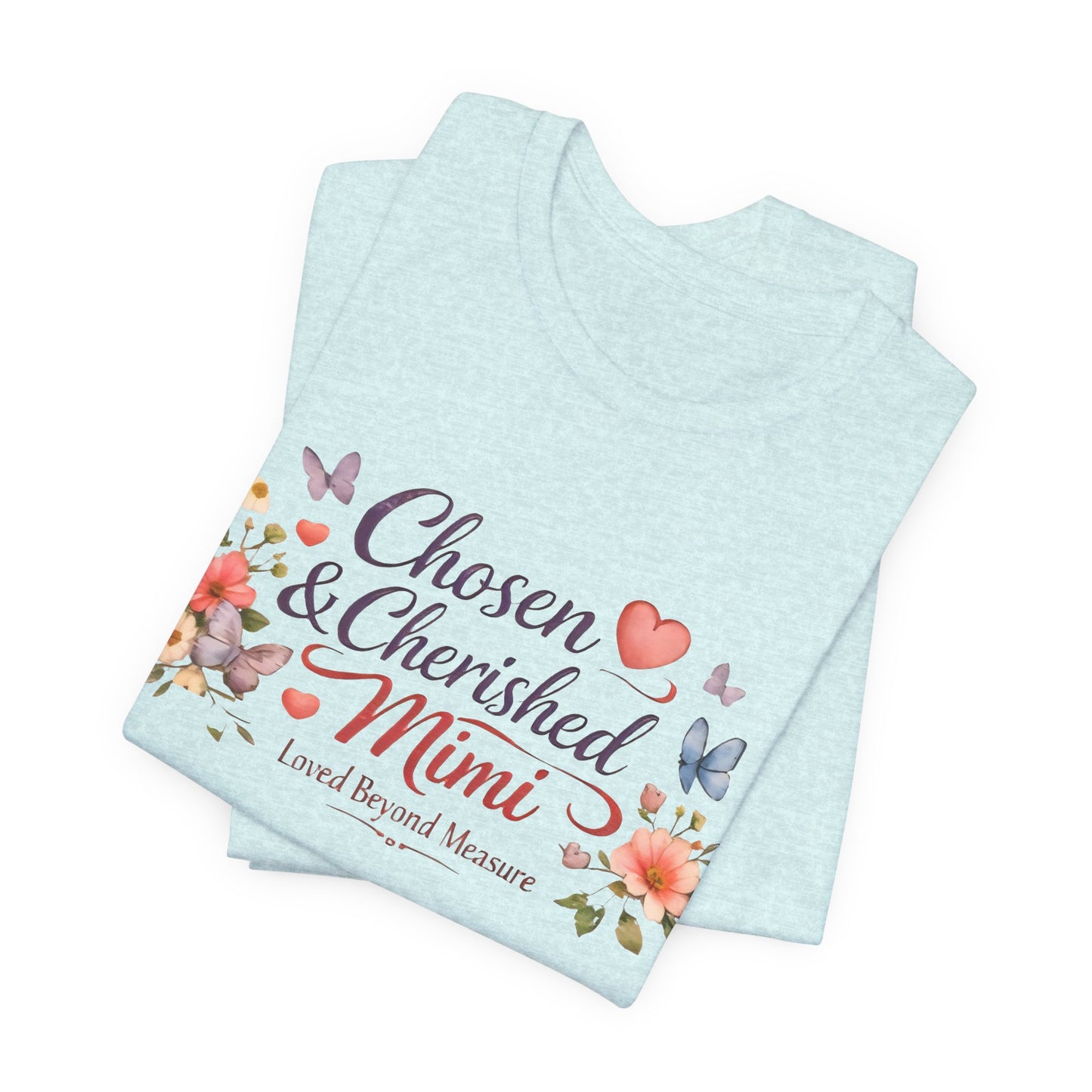 Chosen & Cherished Mimi Tee — Floral 'Loved Beyond Measure' Grandma Shirt
