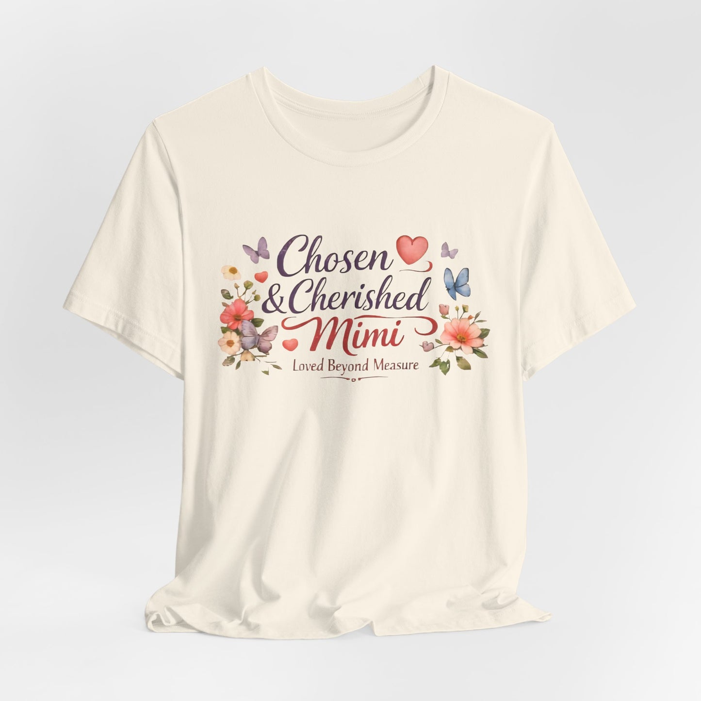 Chosen & Cherished Mimi Tee — Floral 'Loved Beyond Measure' Grandma Shirt
