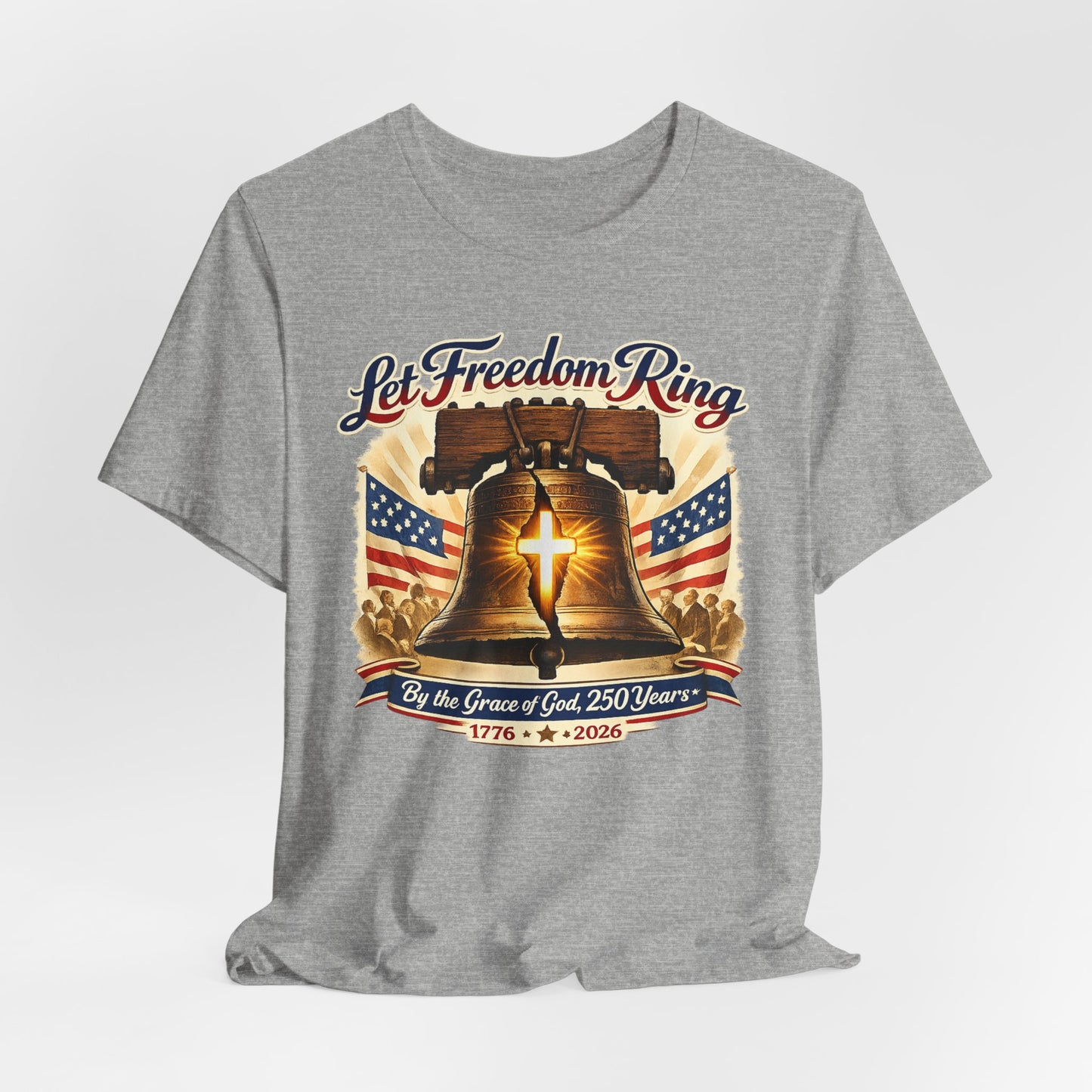 Liberty Bell 'Let Freedom Ring' Tee with Cross — Patriotic 1776–2026 Anniversary Shirt