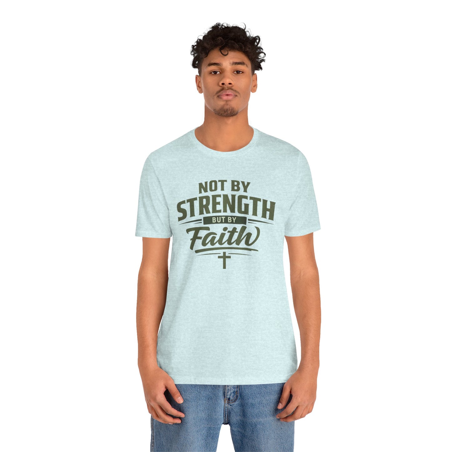 Faith Graphic Tee — "Not By Strength But By Faith" Christian T-Shirt