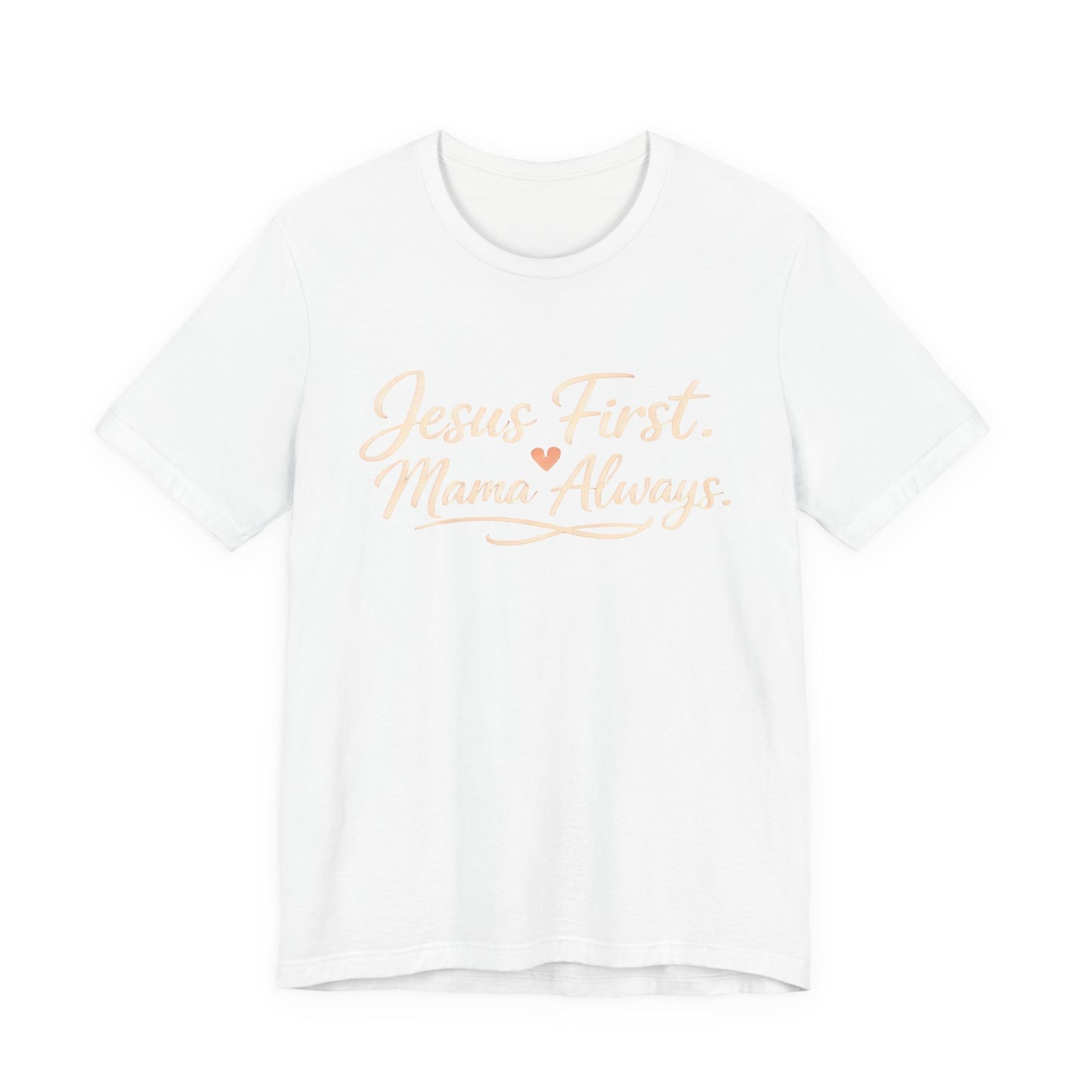 T-Shirt — "Jesus First, Mama Always" Faithful Mom Tee