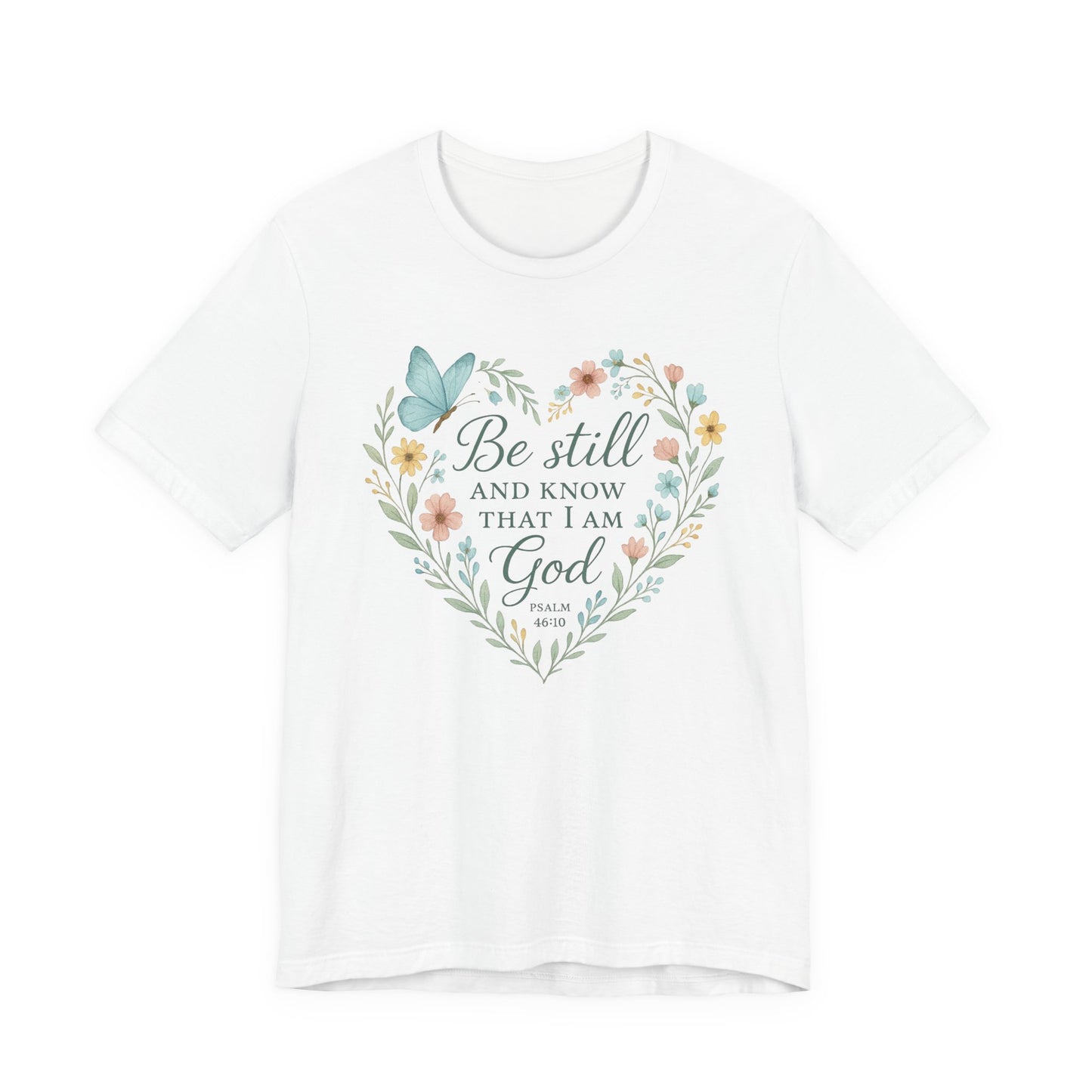 Christian Tee — "Be Still and Know That I Am God" Floral Heart Shirt