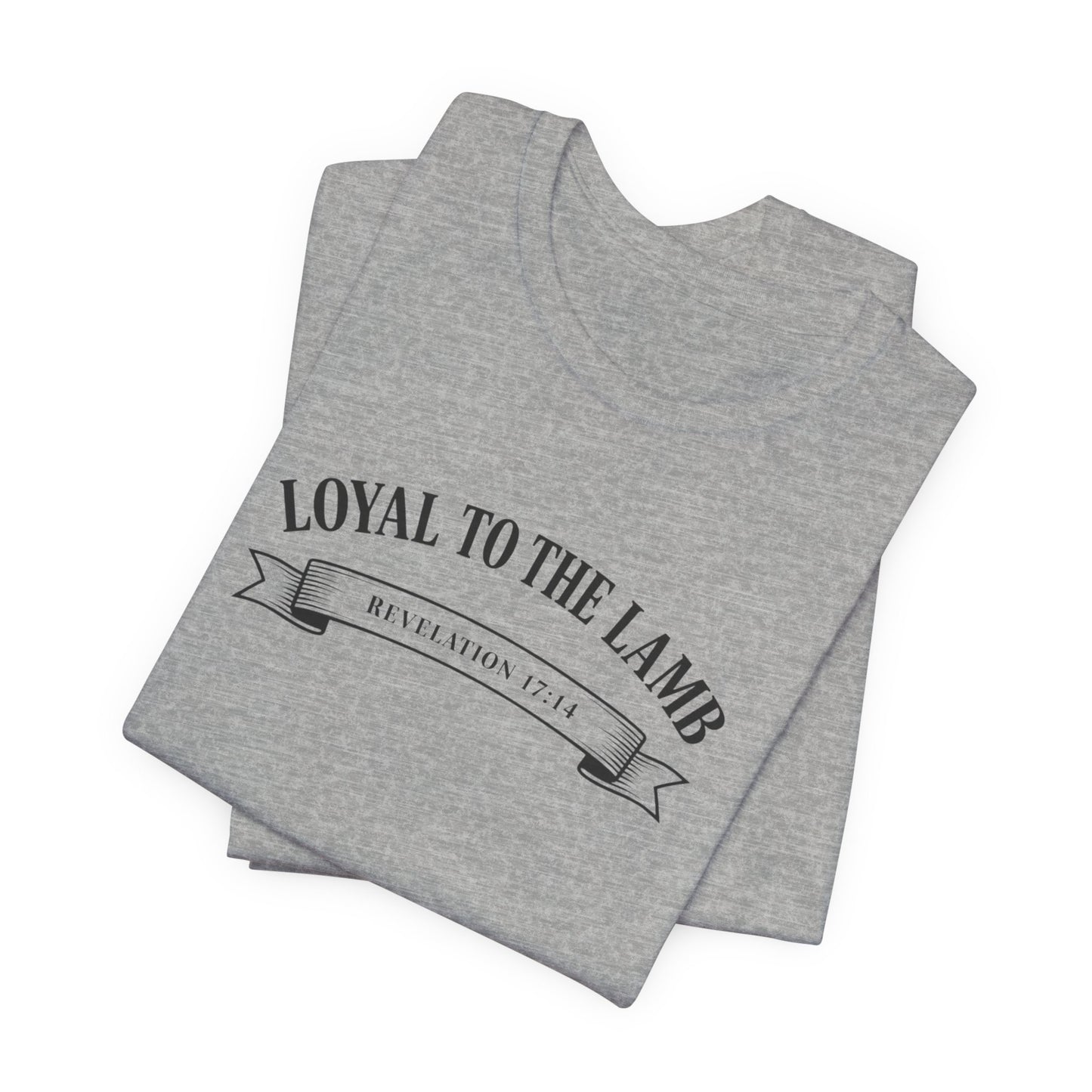 Loyal to the Lamb Tee — Christian Faith Short Sleeve T-Shirt